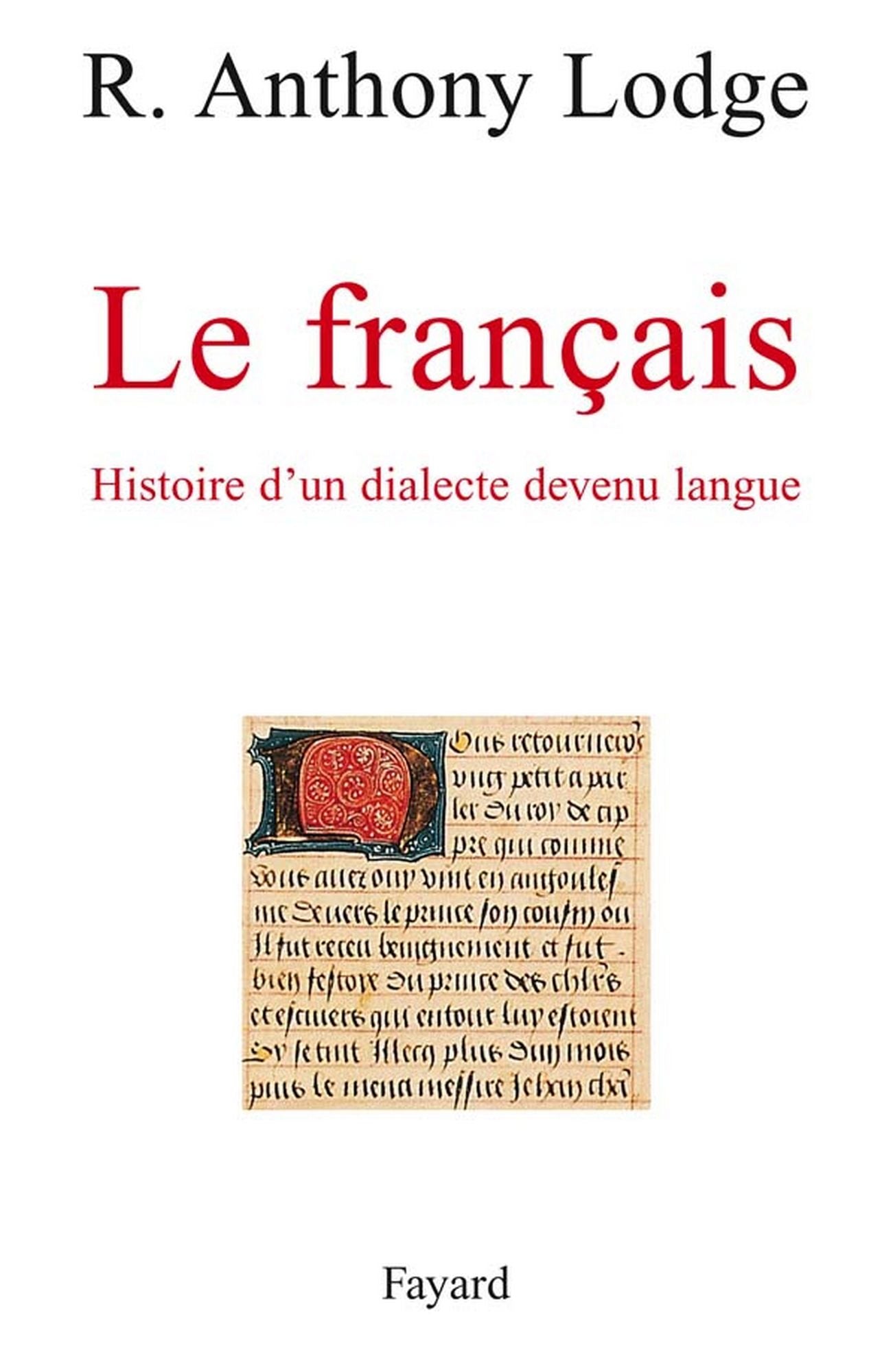 Le Français: Histoire d'un dialecte devenu langue