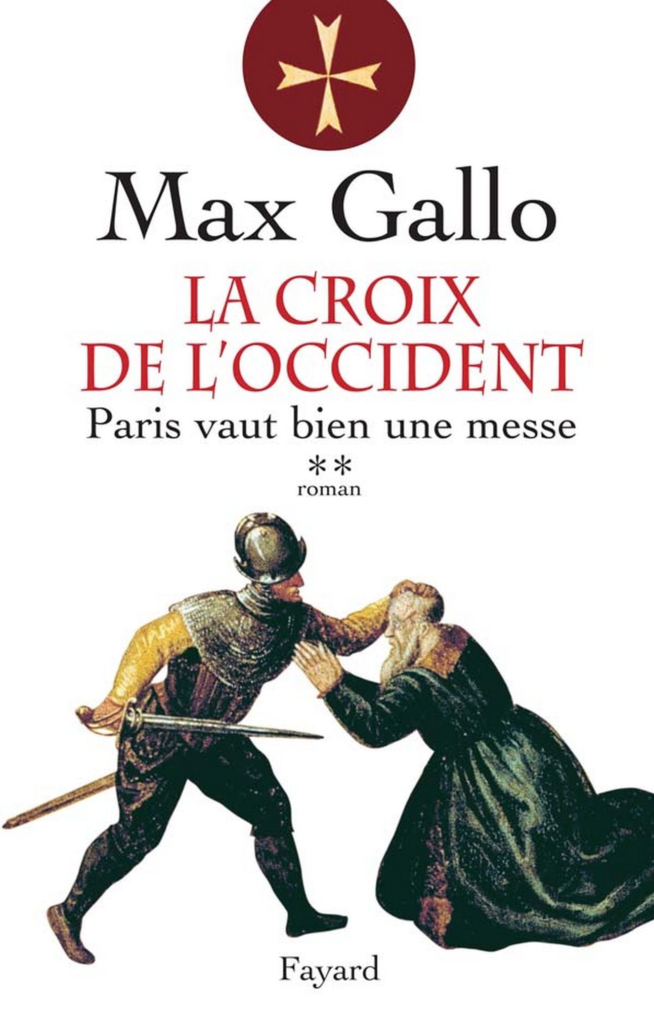 La Croix de l'Occident, tome 2: Paris vaut bien une messe