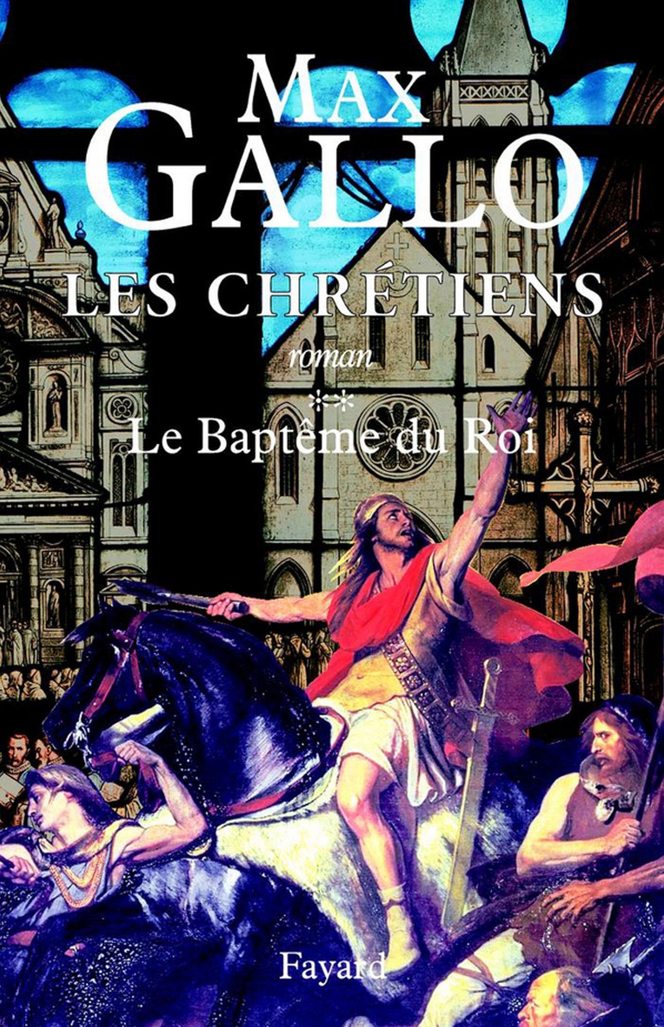 Les Chrétiens, tome 2: Le Baptême du Roi