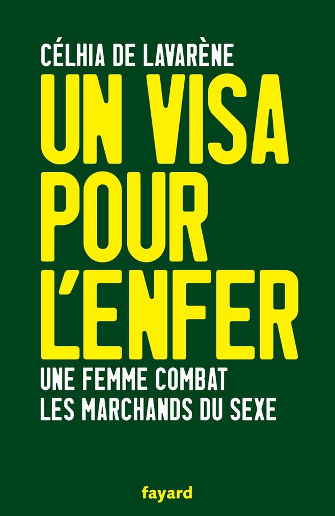 Un visa pour l'enfer: Une femme combat les marchands du sexe