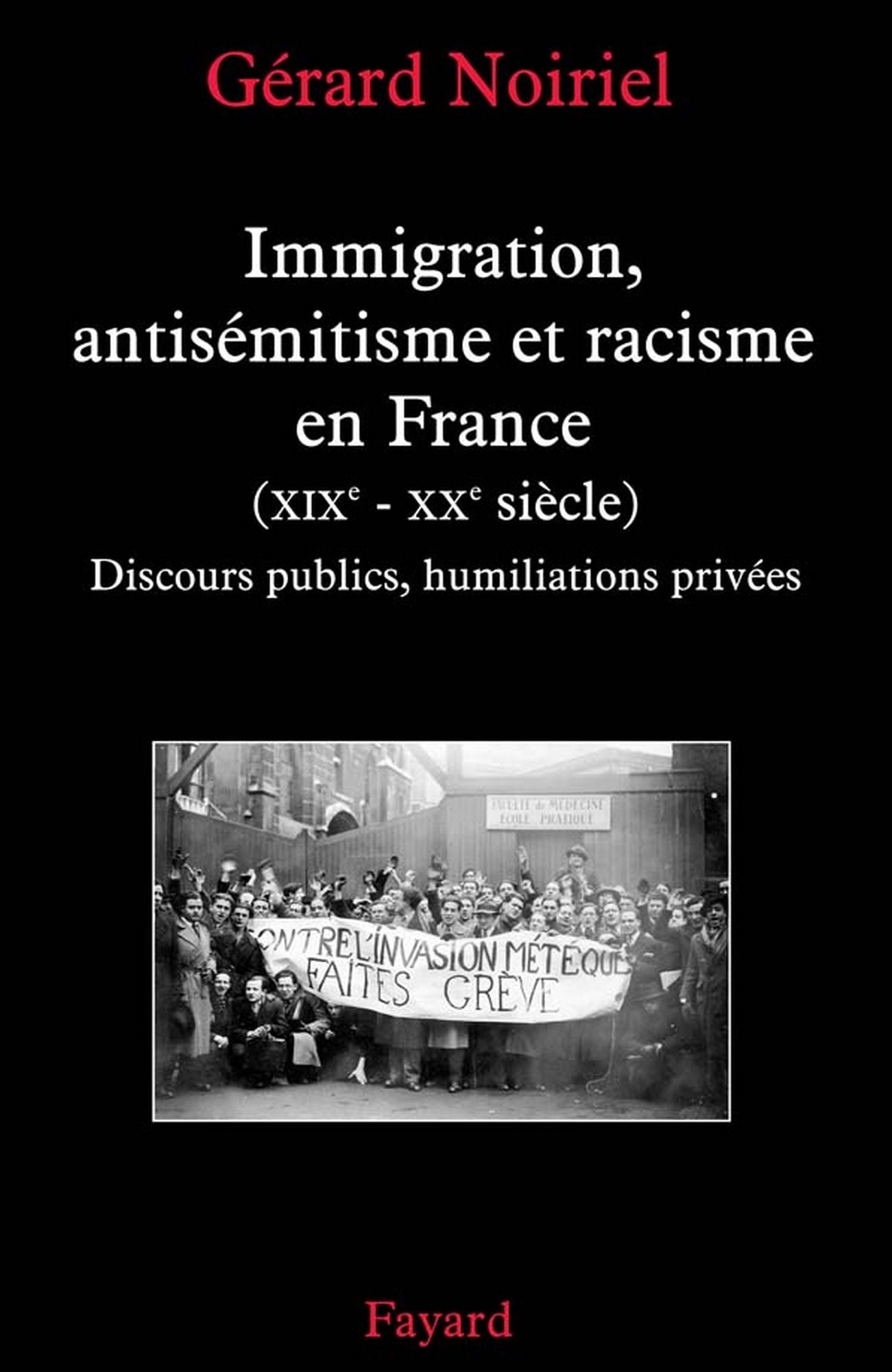 Immigration, antisémitisme et racisme en France (XIXe-XXe siècle): Discours publics, humiliations privées