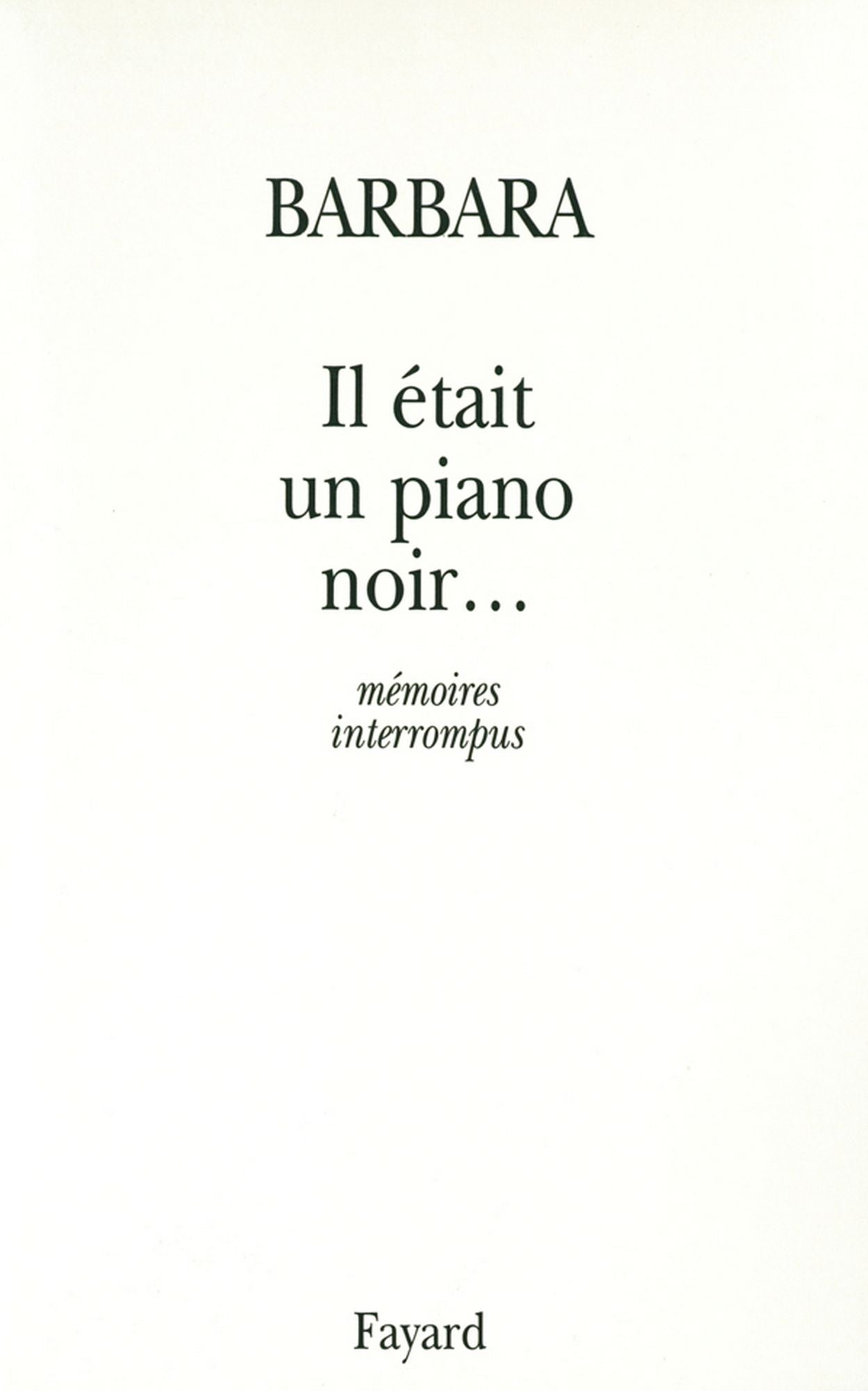 Il était un piano noir...: mémoires interrompus