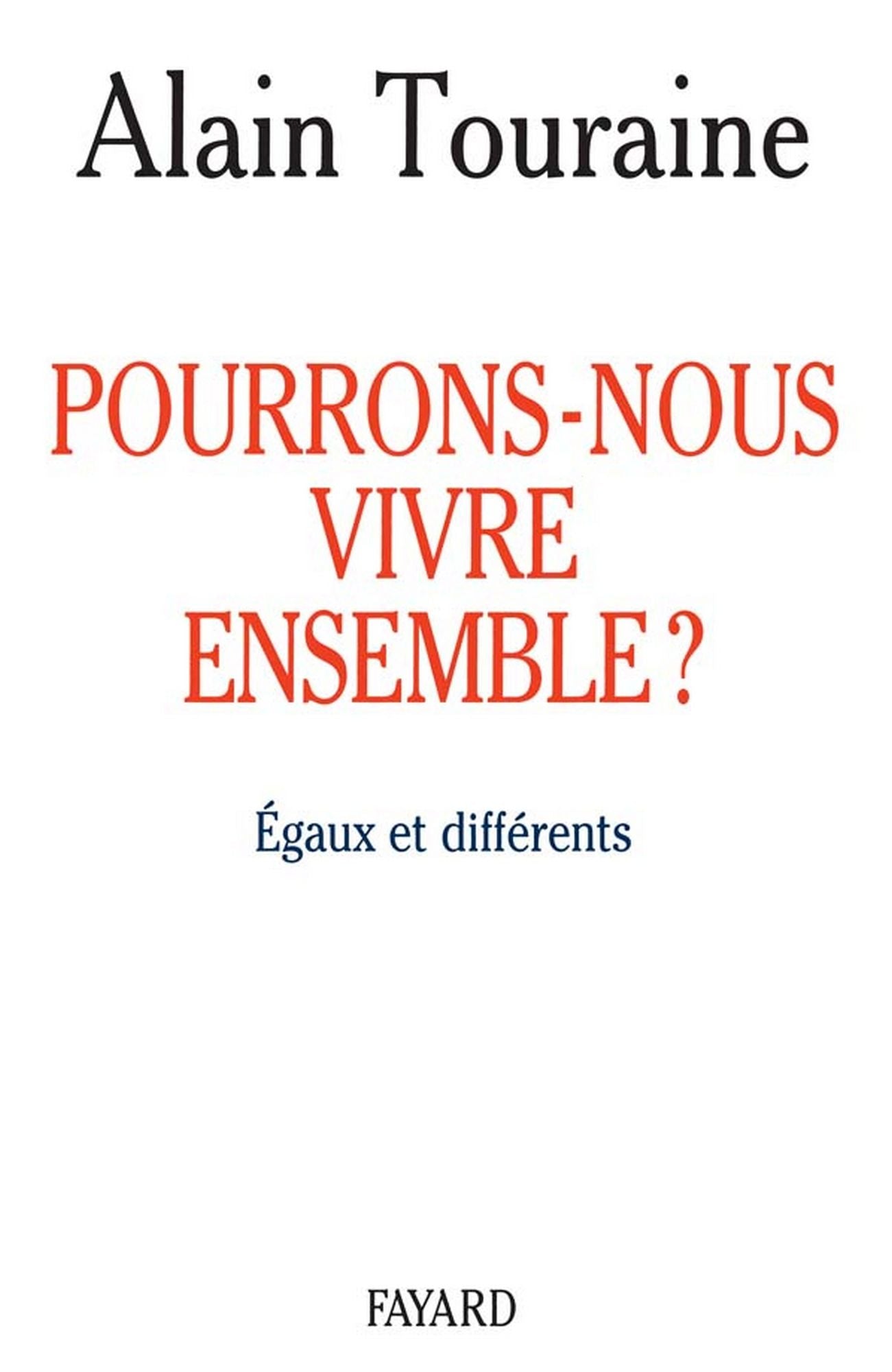 Pourrons-nous vivre ensemble ?: Egaux et différents