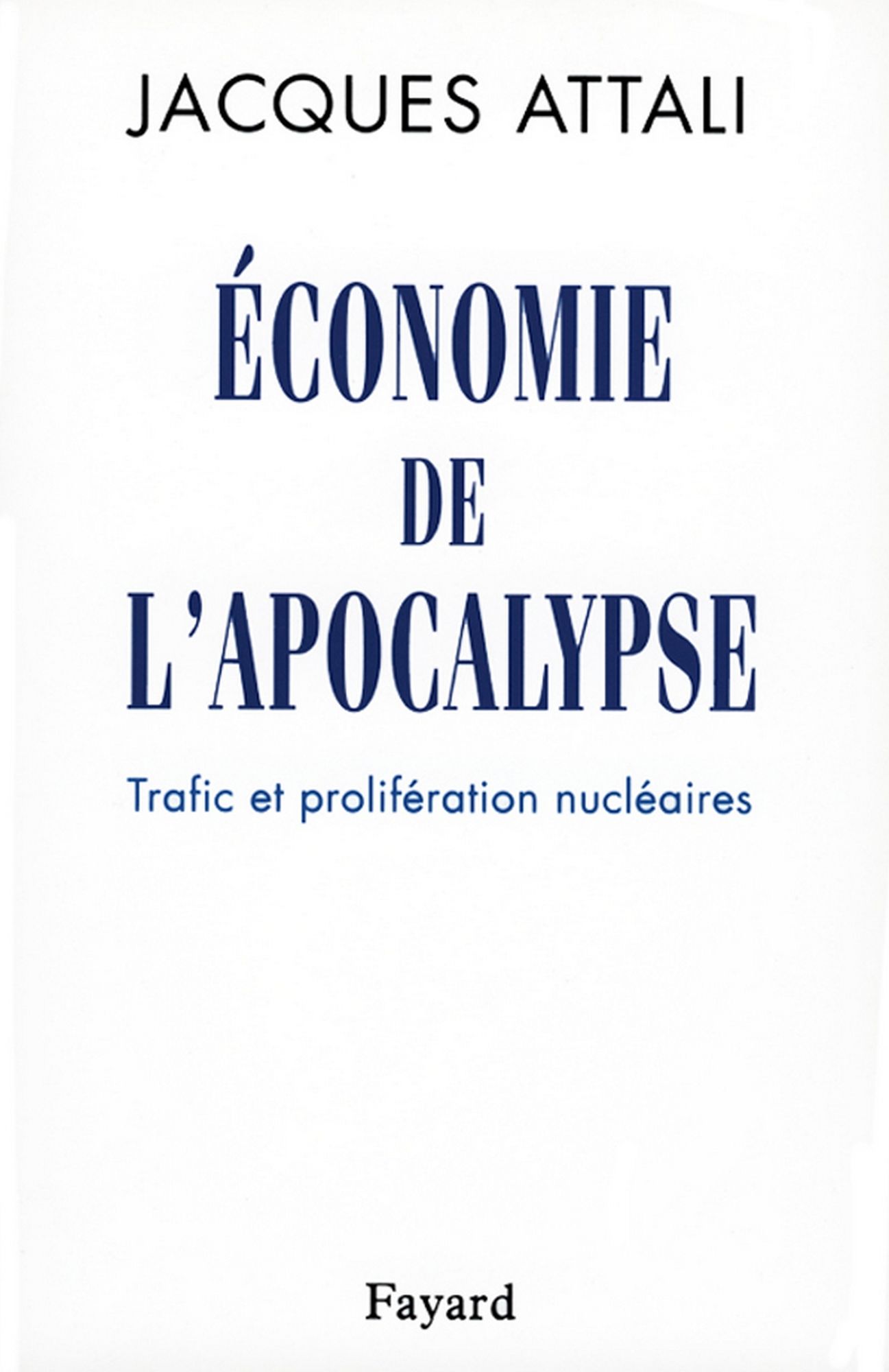 Economie de l'apocalypse: Trafic et prolifération nucléaires
