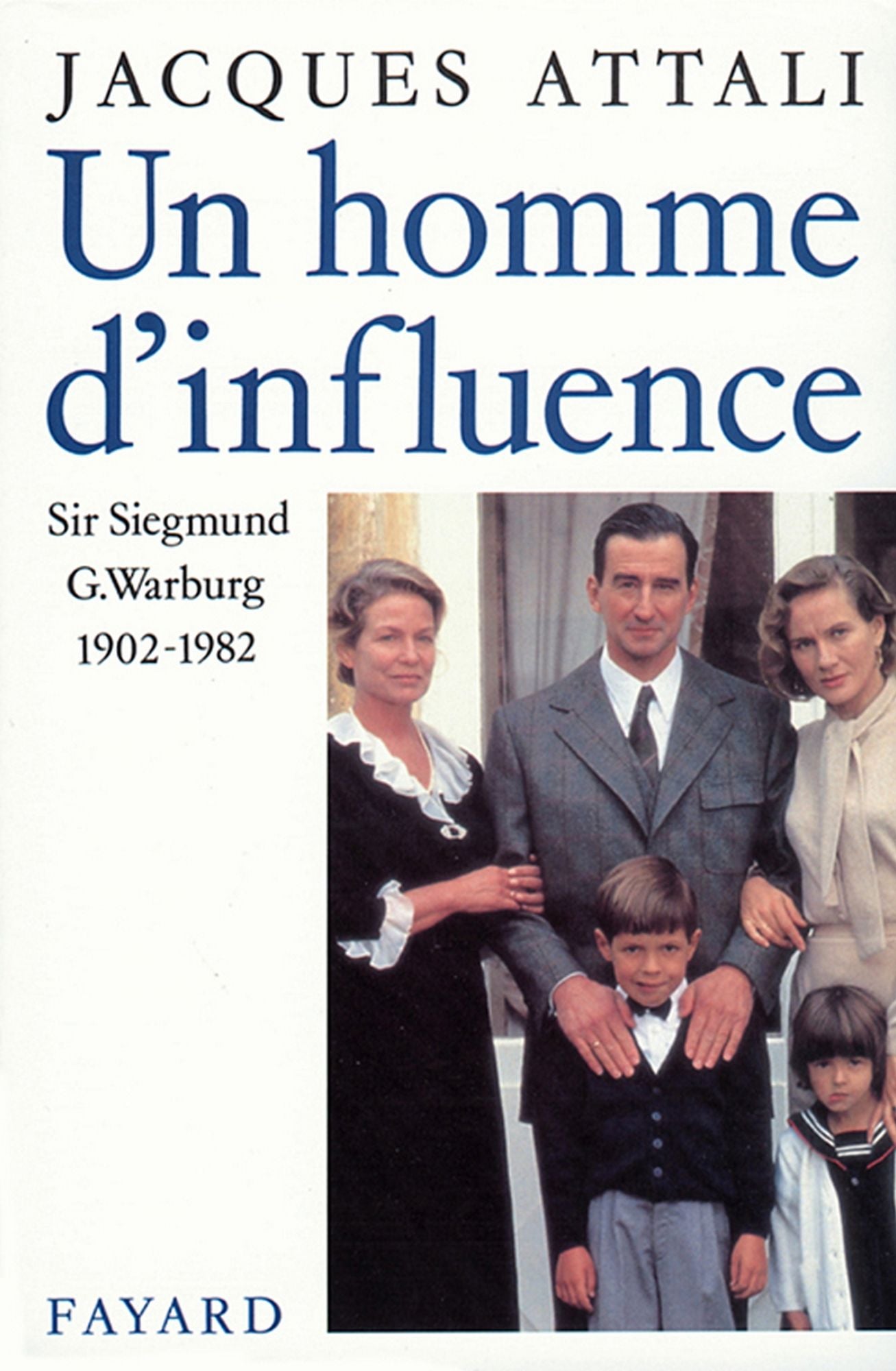 Un homme d'influence: Sir Siegmund G. Warburg (1902-1982)
