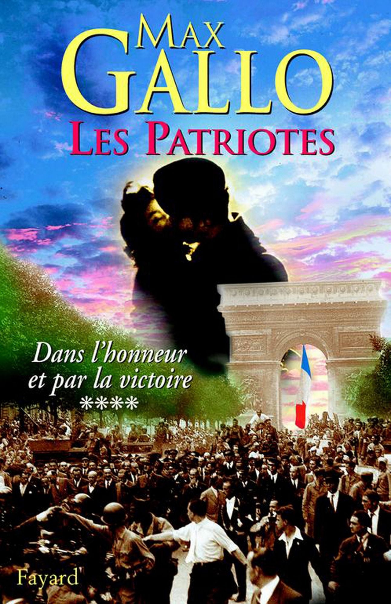 Les Patriotes, tome 4: Dans l'honneur et par la victoire