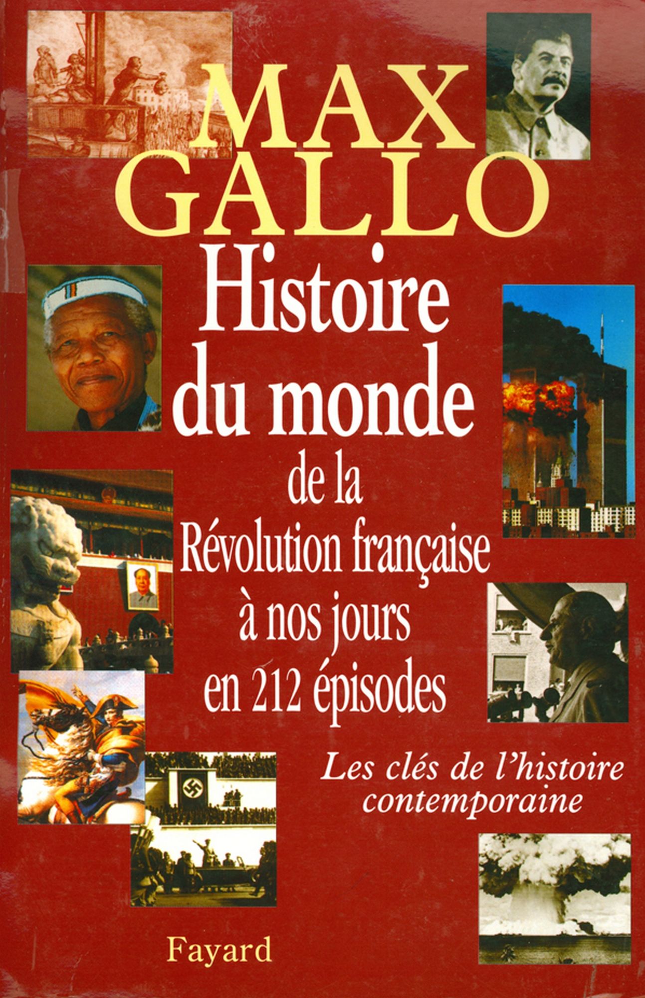 Histoire du monde, de la Révolution française à nos jours en 212 épisodes: Les clés de l'histoire contemporaine