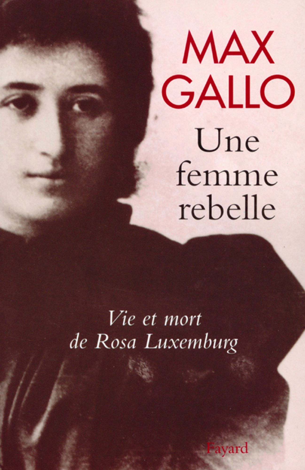 Une femme rebelle - Vie et mort de Rosa Luxembourg