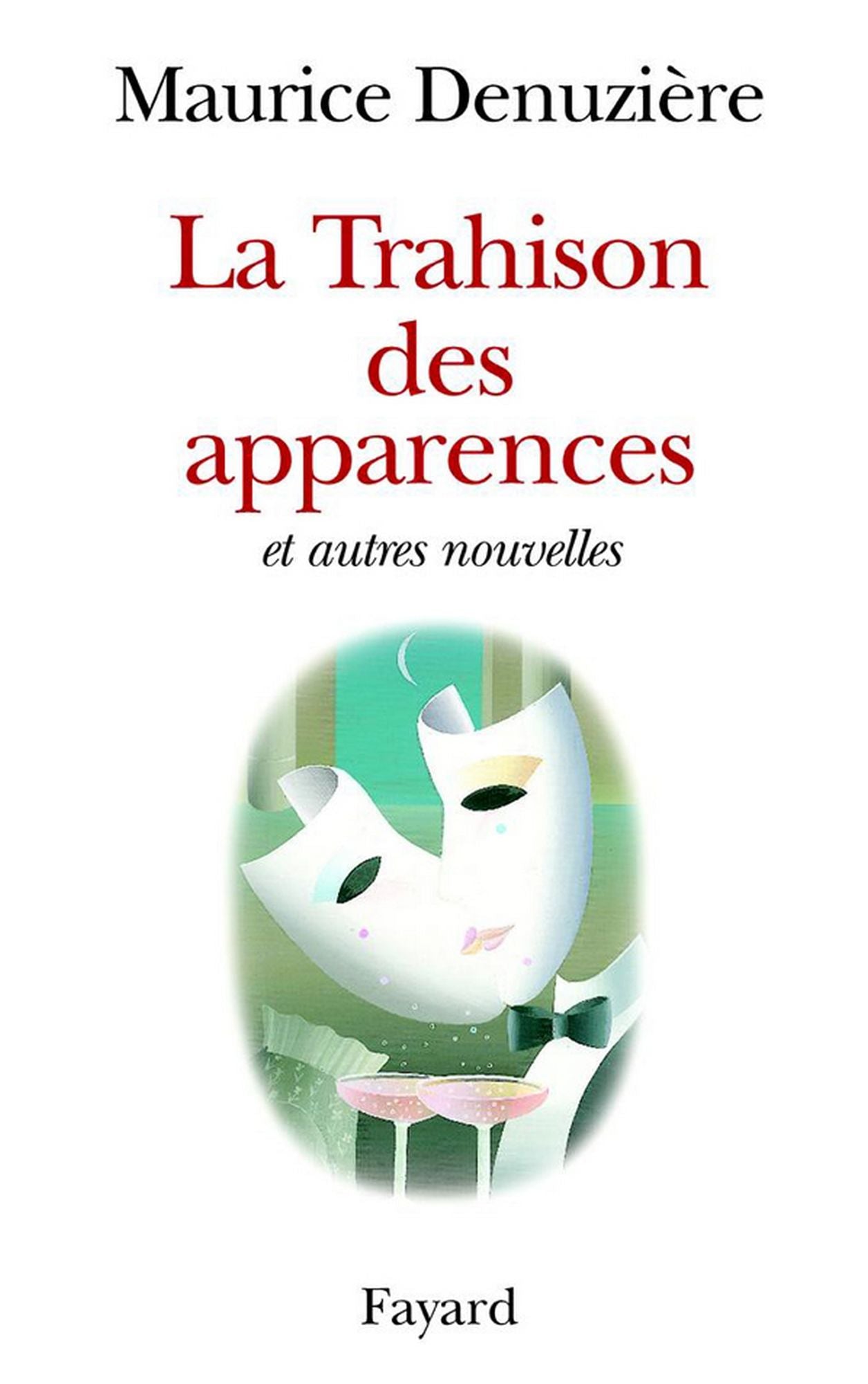 La Trahison des apparences: Et autres nouvelles