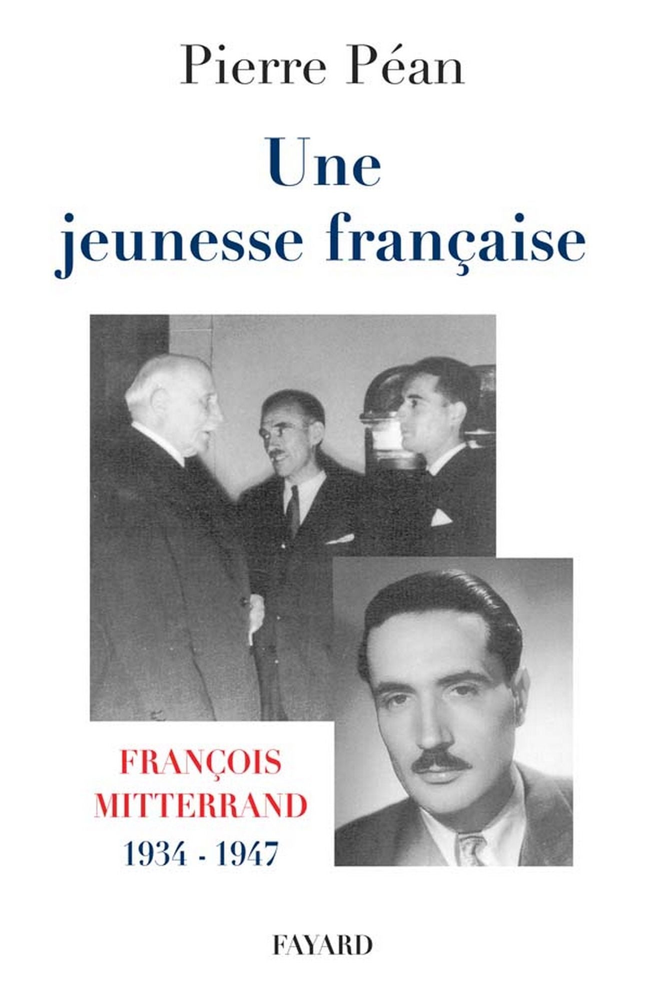Une jeunesse française: François Mitterrand, 1934-1947