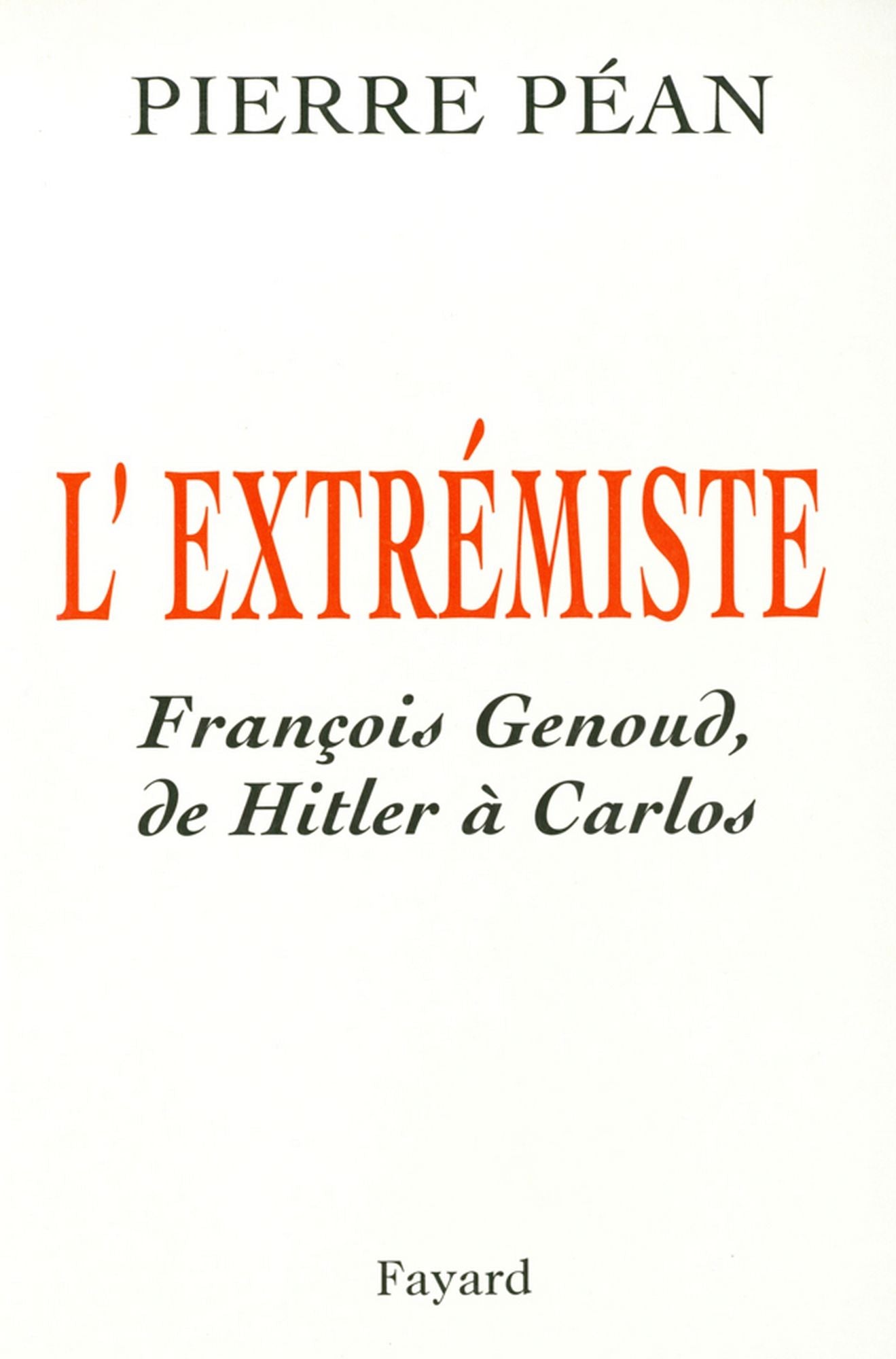 L'Extrémiste: François Genoud, de Hitler à Carlos