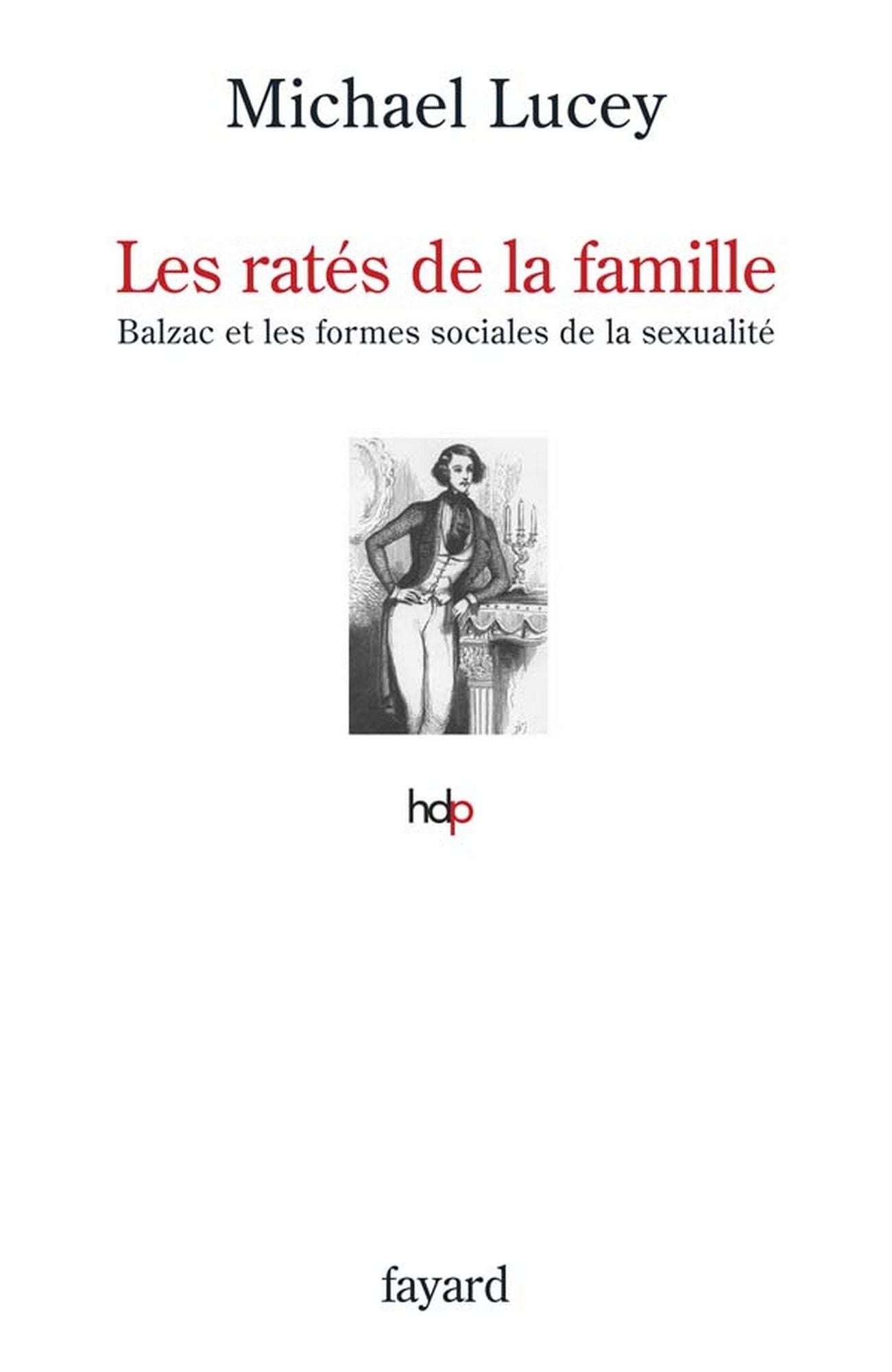 Les ratés de la famille: Balzac et les formes sociales de la sexualité