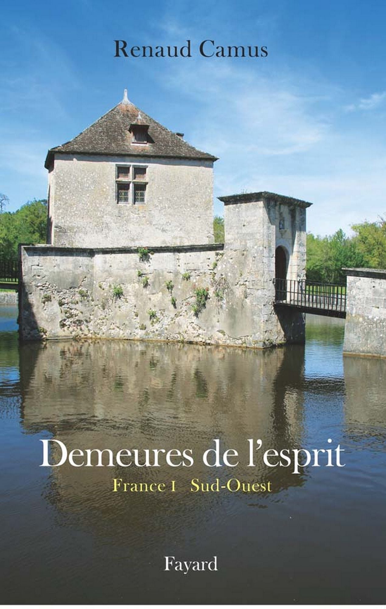 Demeures de l'esprit II La France du Sud-Ouest