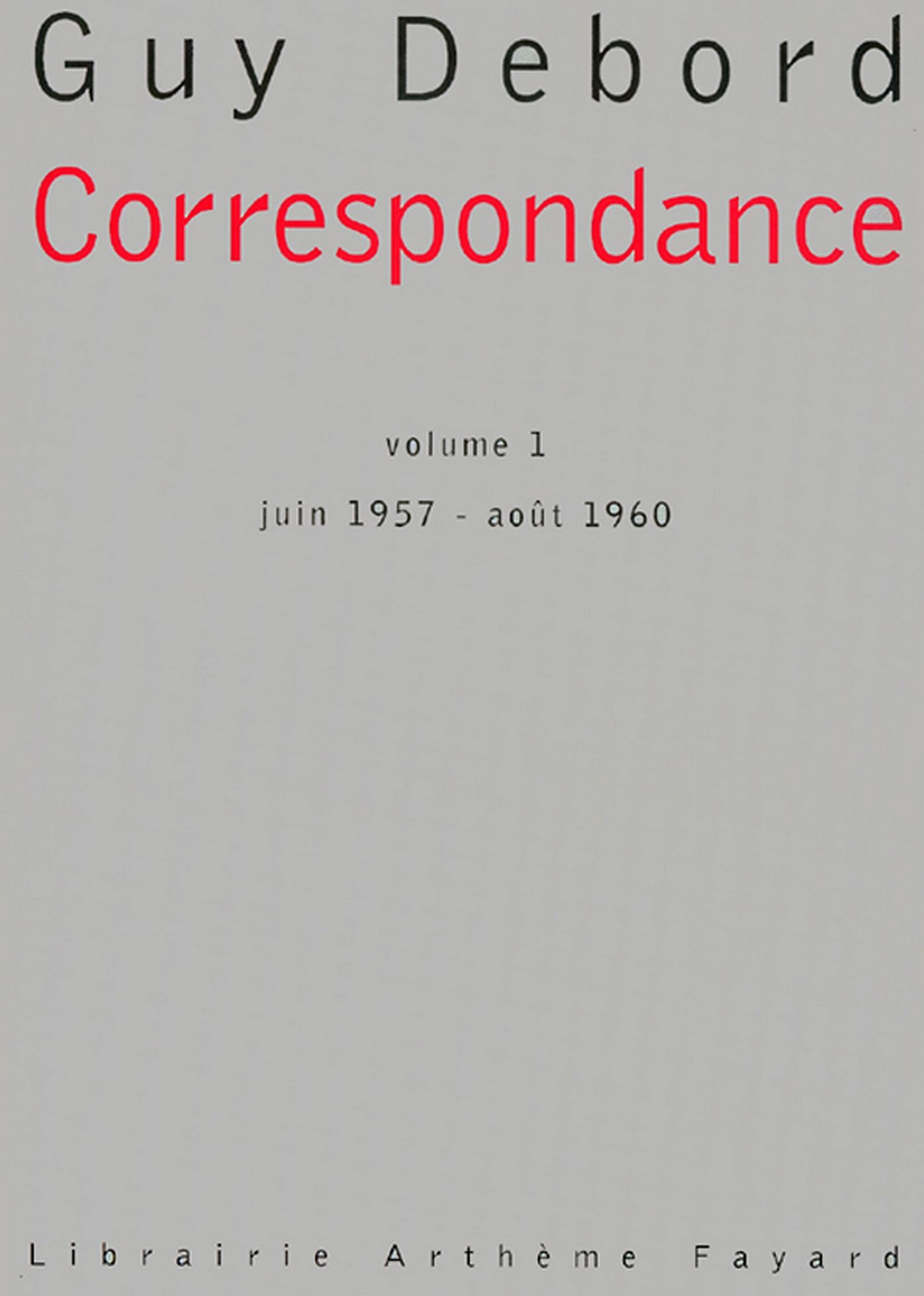 Correspondance - volume 1: juin 1957 -août 1960