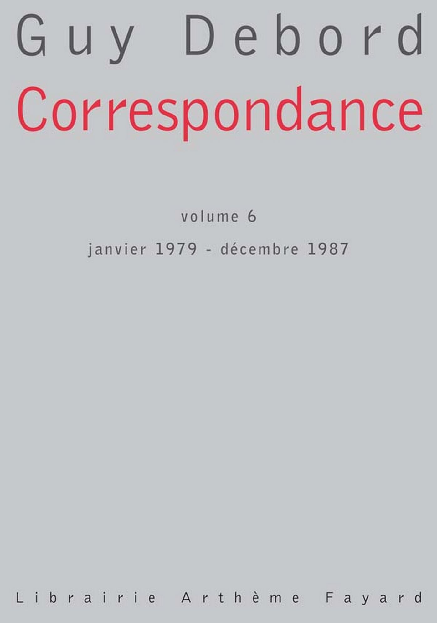 Correspondance: Volume 6 - janvier 1979 - décembre 1987