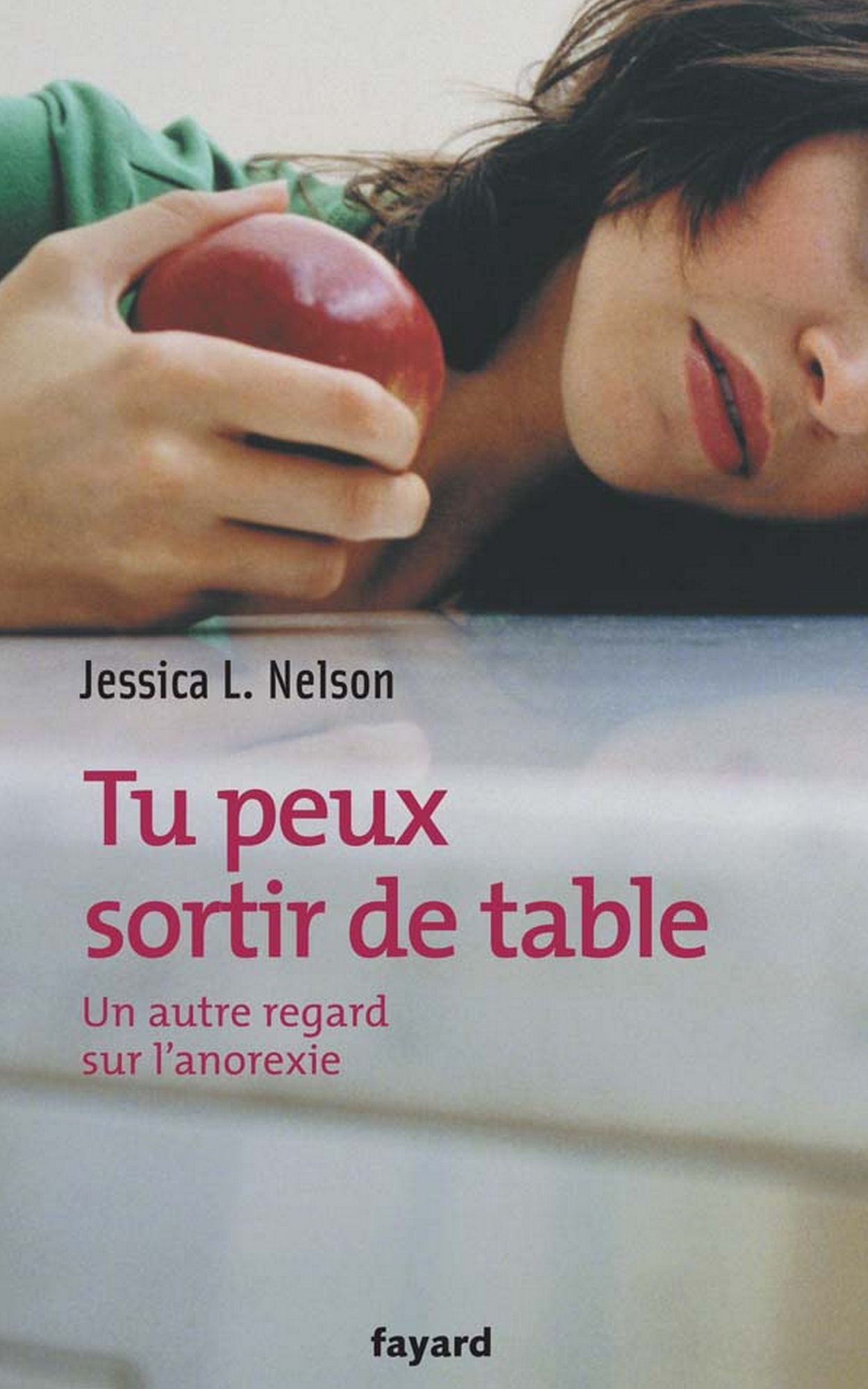 Tu peux sortir de table: Un autre regard sur l'anorexie