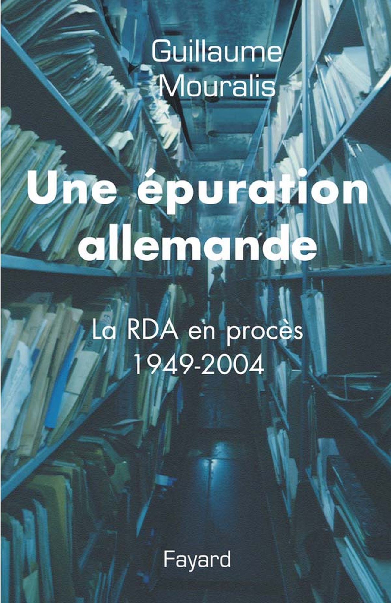 Une épuration allemande: La RDA en procès 1949-2004
