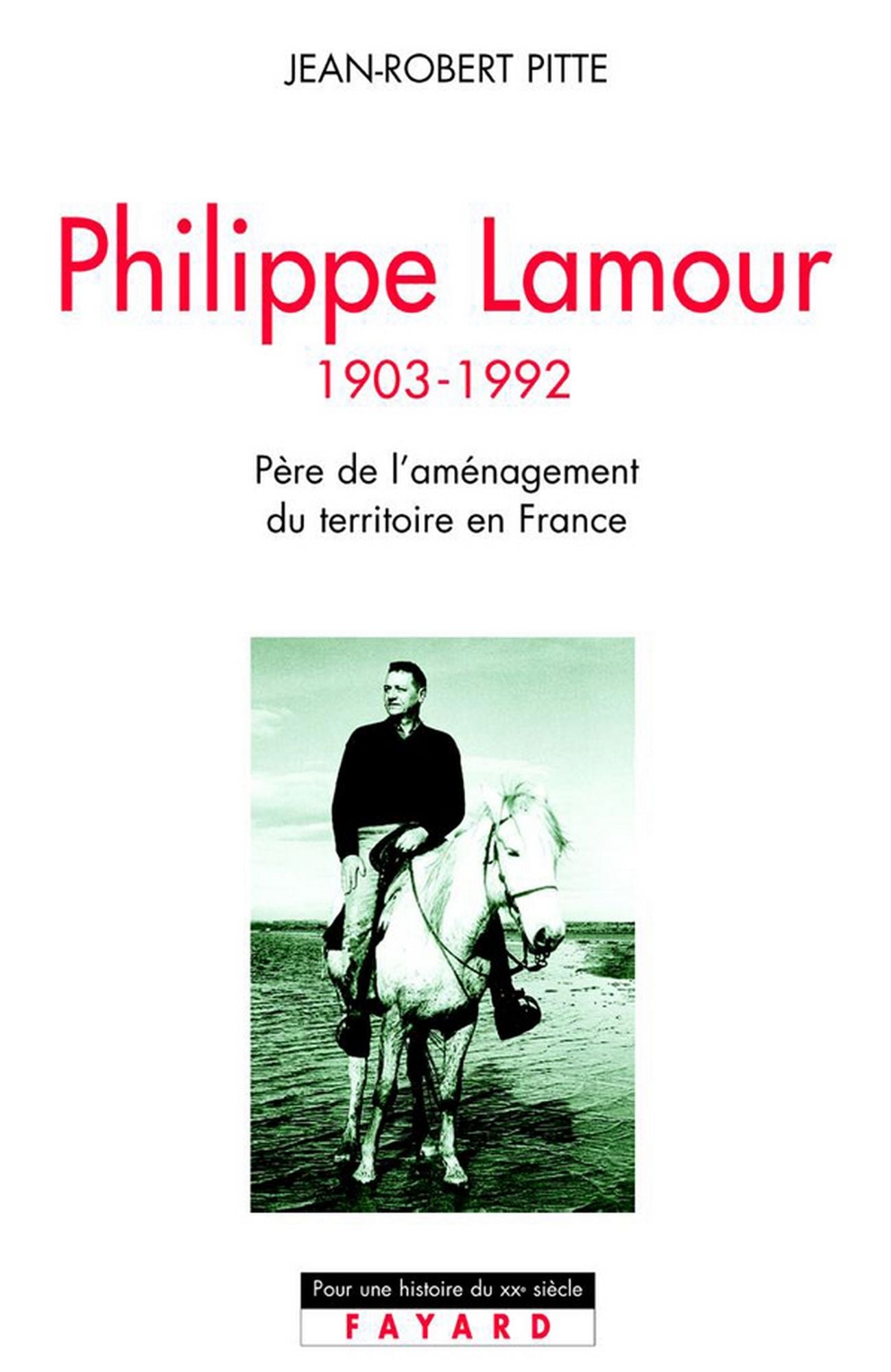 Philippe Lamour: Père de l'aménagement du territoire en France (1903-1992)
