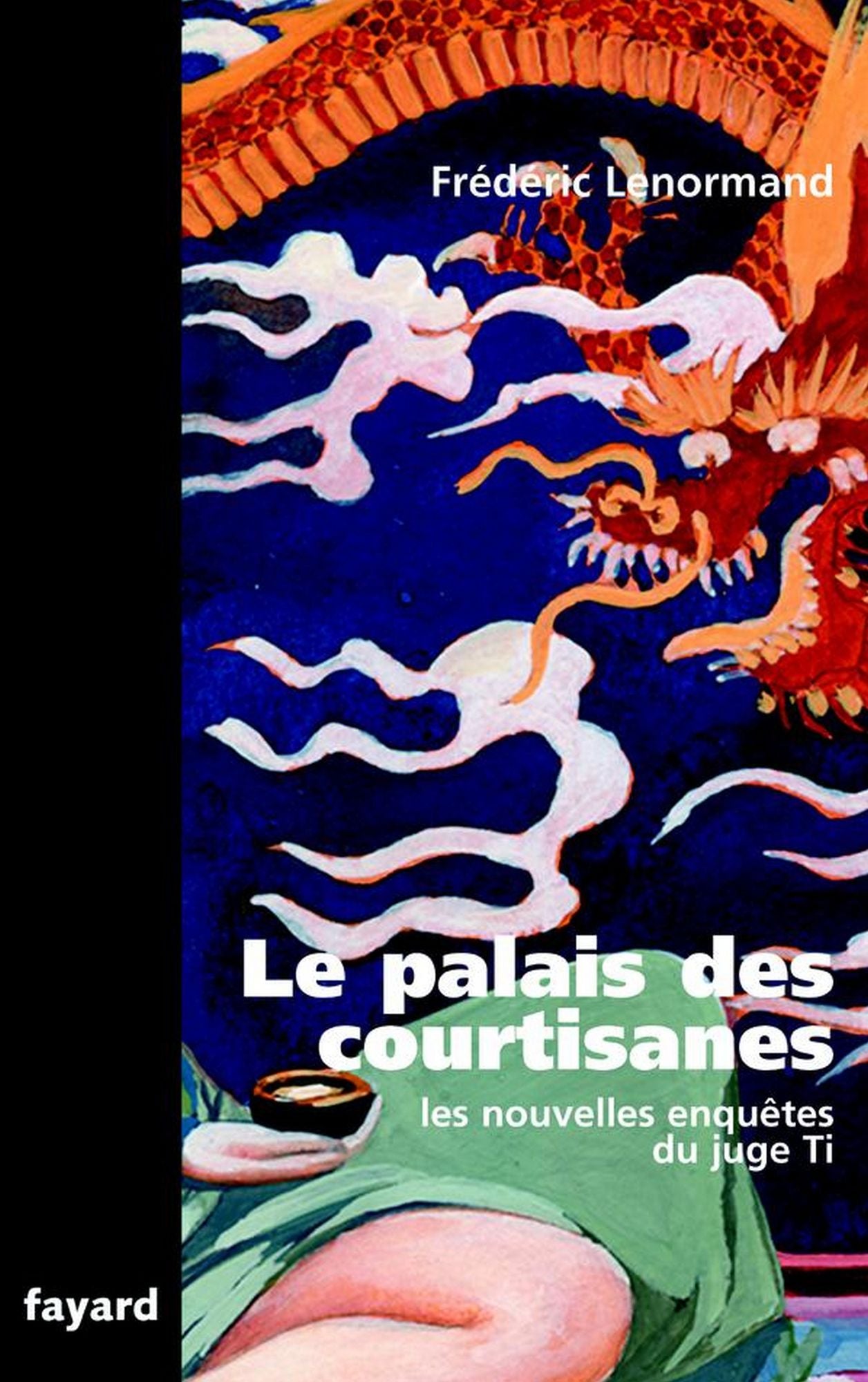 Le Palais des courtisanes: Les nouvelles enquêtes du juge Ti