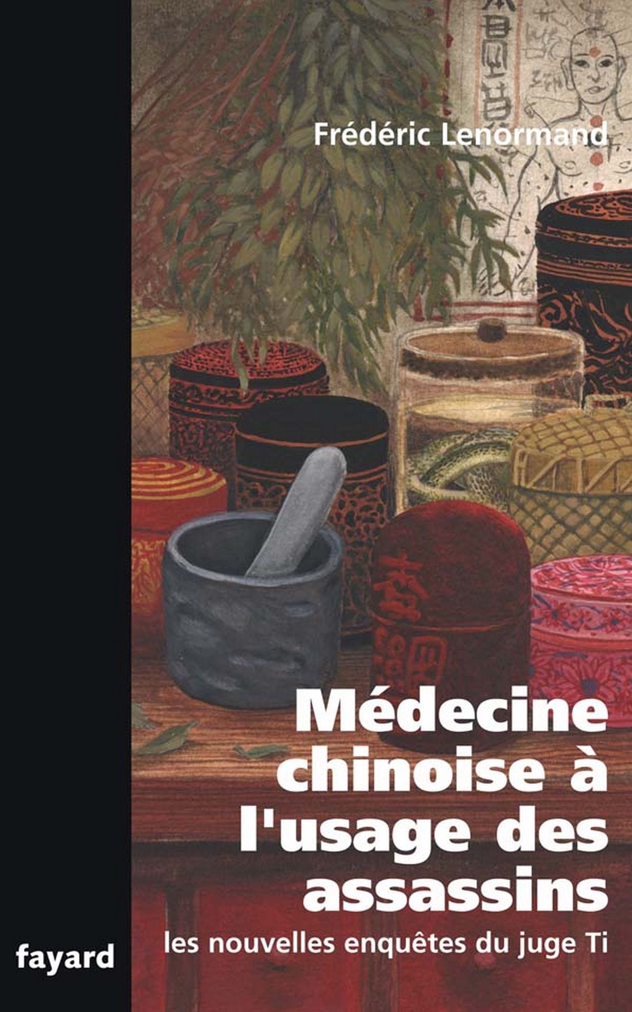 Médecine chinoise à l'usage des assassins: Les nouvelles enquêtes du juge Ti