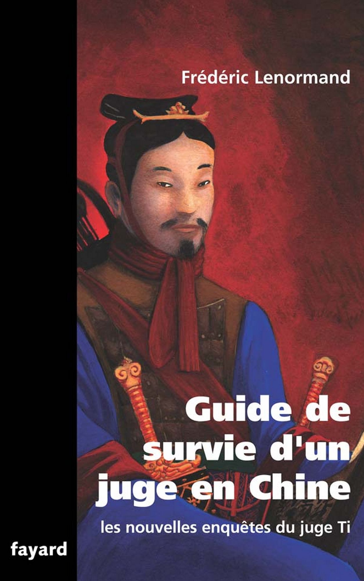 Guide de survie d'un juge en Chine: Les nouvelles enquêtes du juge Ti