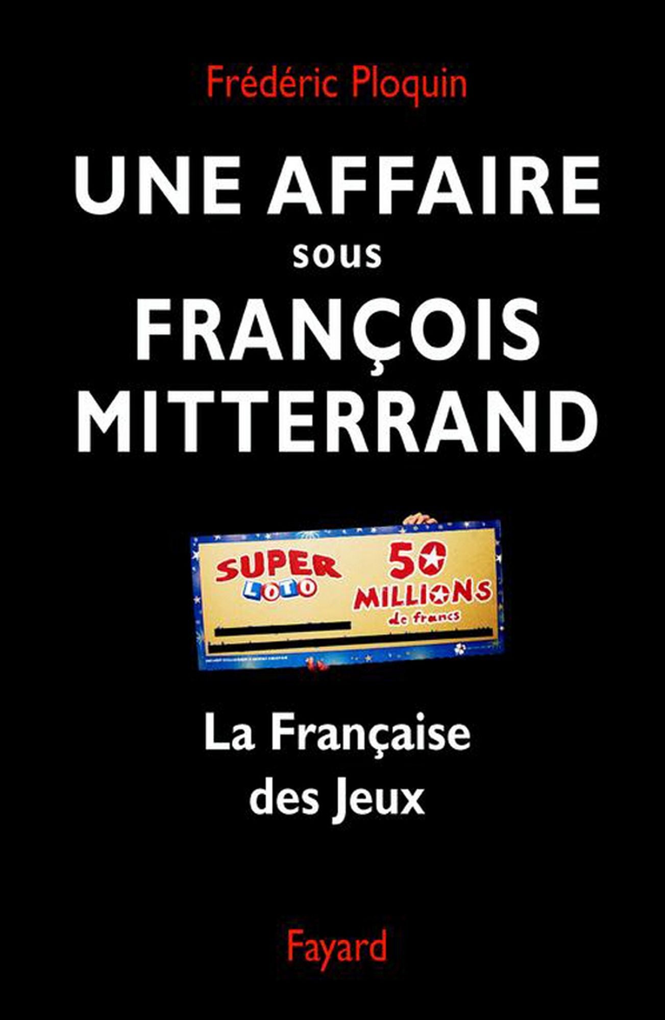 Une affaire sous François Mitterrand: La Française des Jeux
