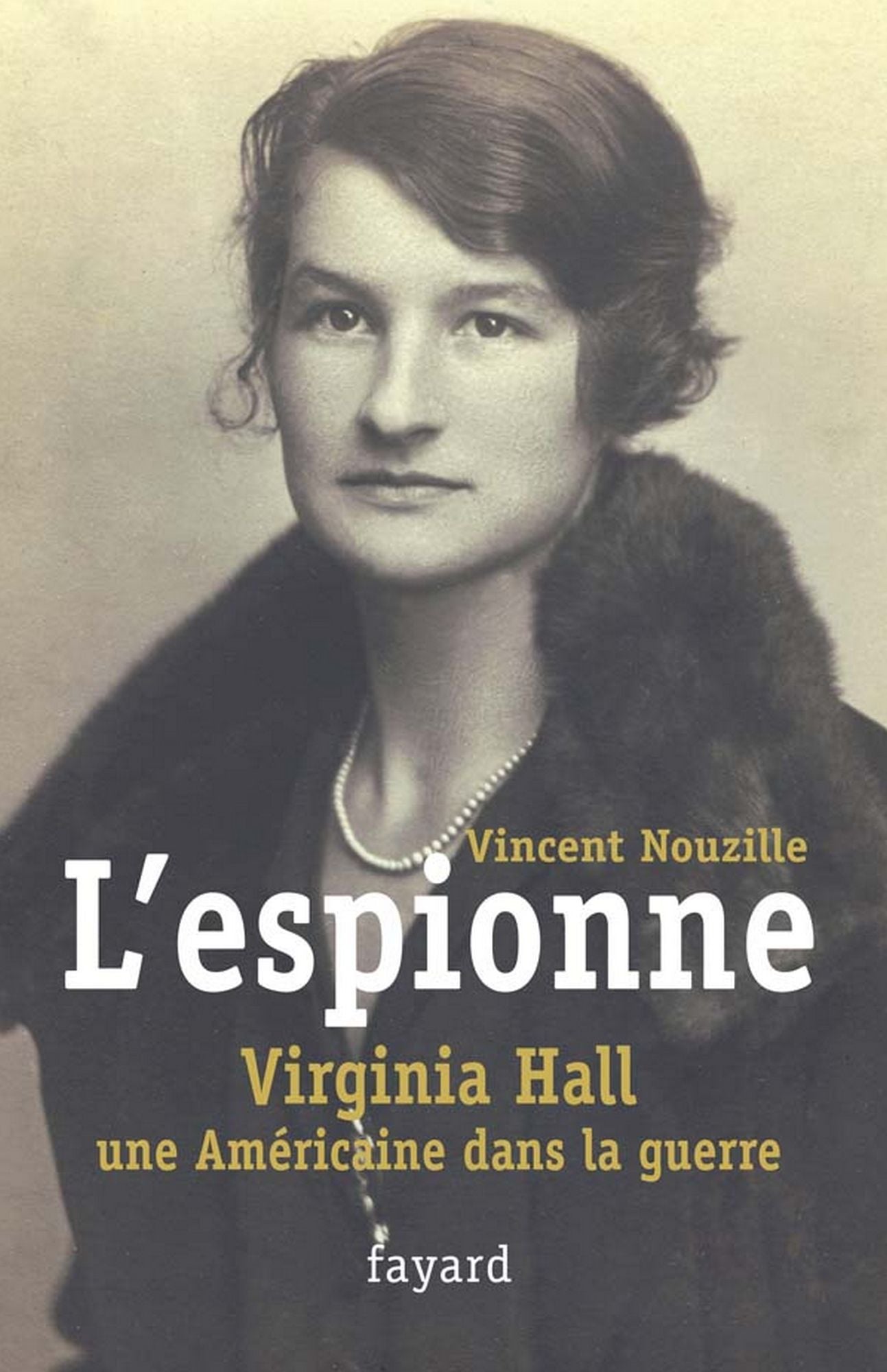 L'espionne: Virginia Hall, une américaine dans la guerre