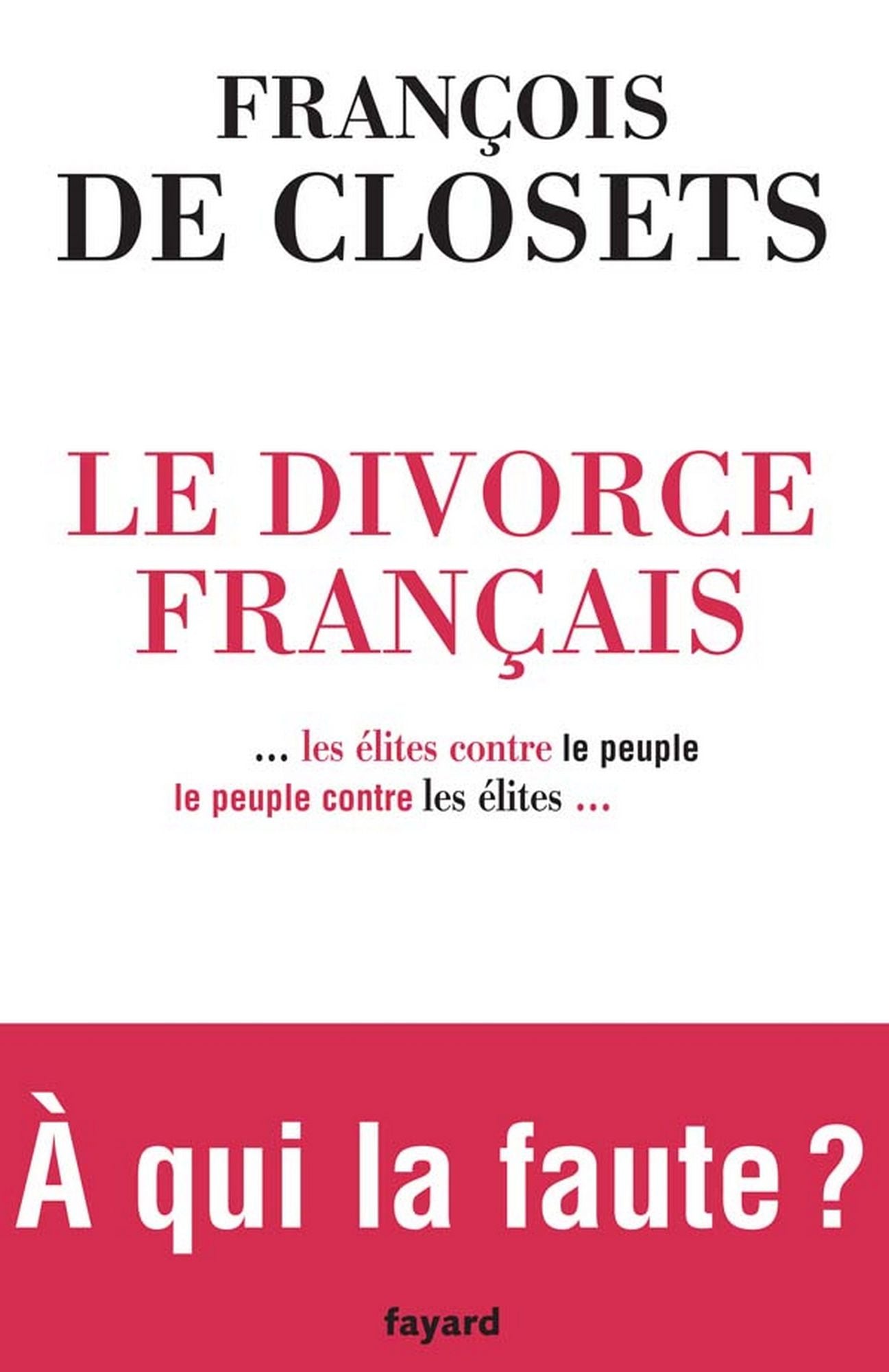 Le Divorce français: ...les élites contre le peuple, le peuple contre les élites...