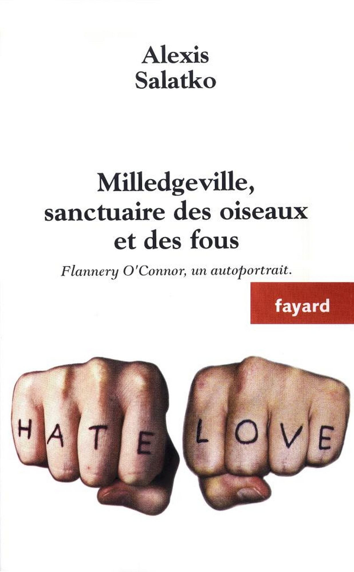 Milledgeville, sanctuaire des oiseaux et des fous: Flannery O'Connor, un autoportrait.