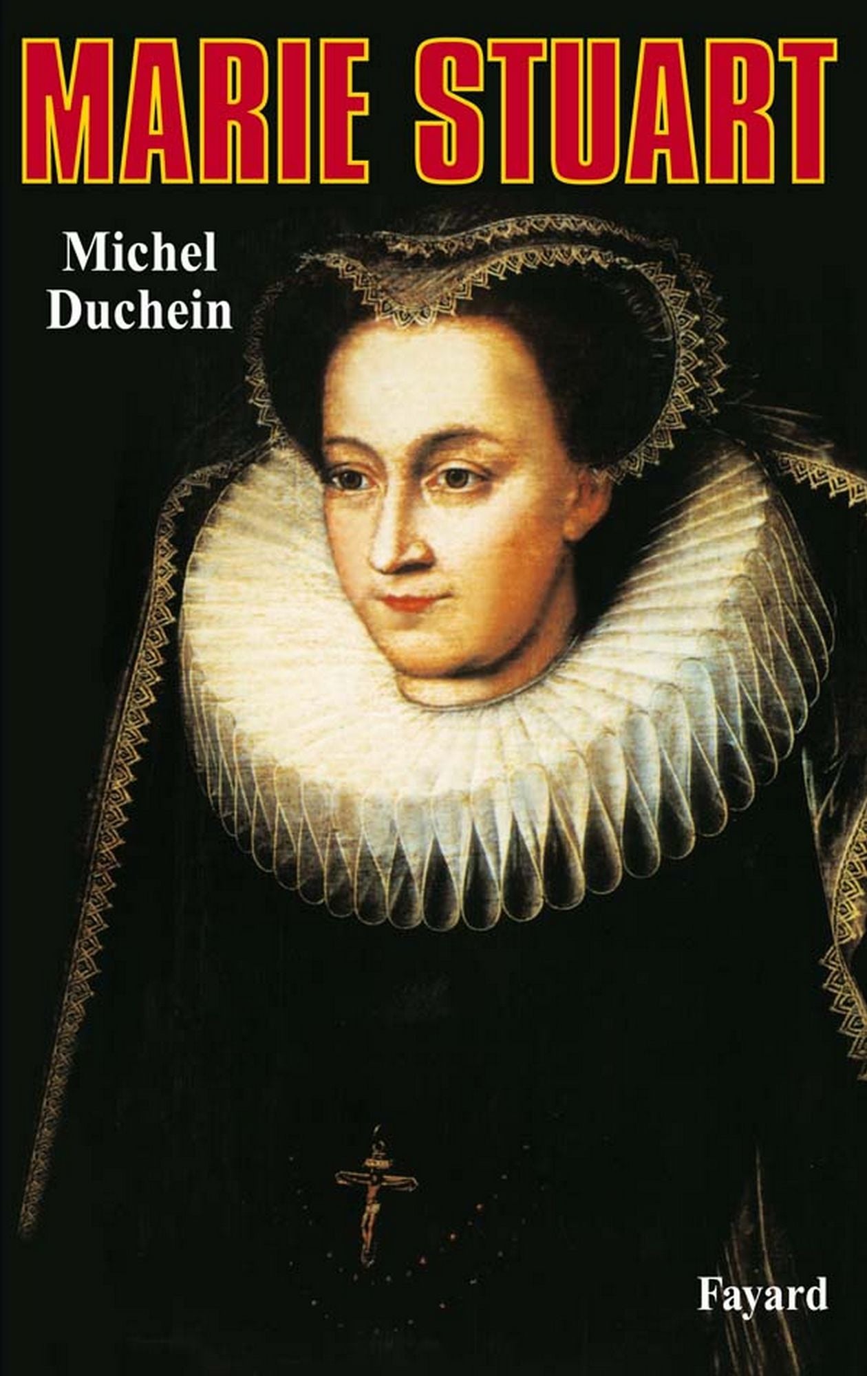 Marie Stuart: La femme et le mythe