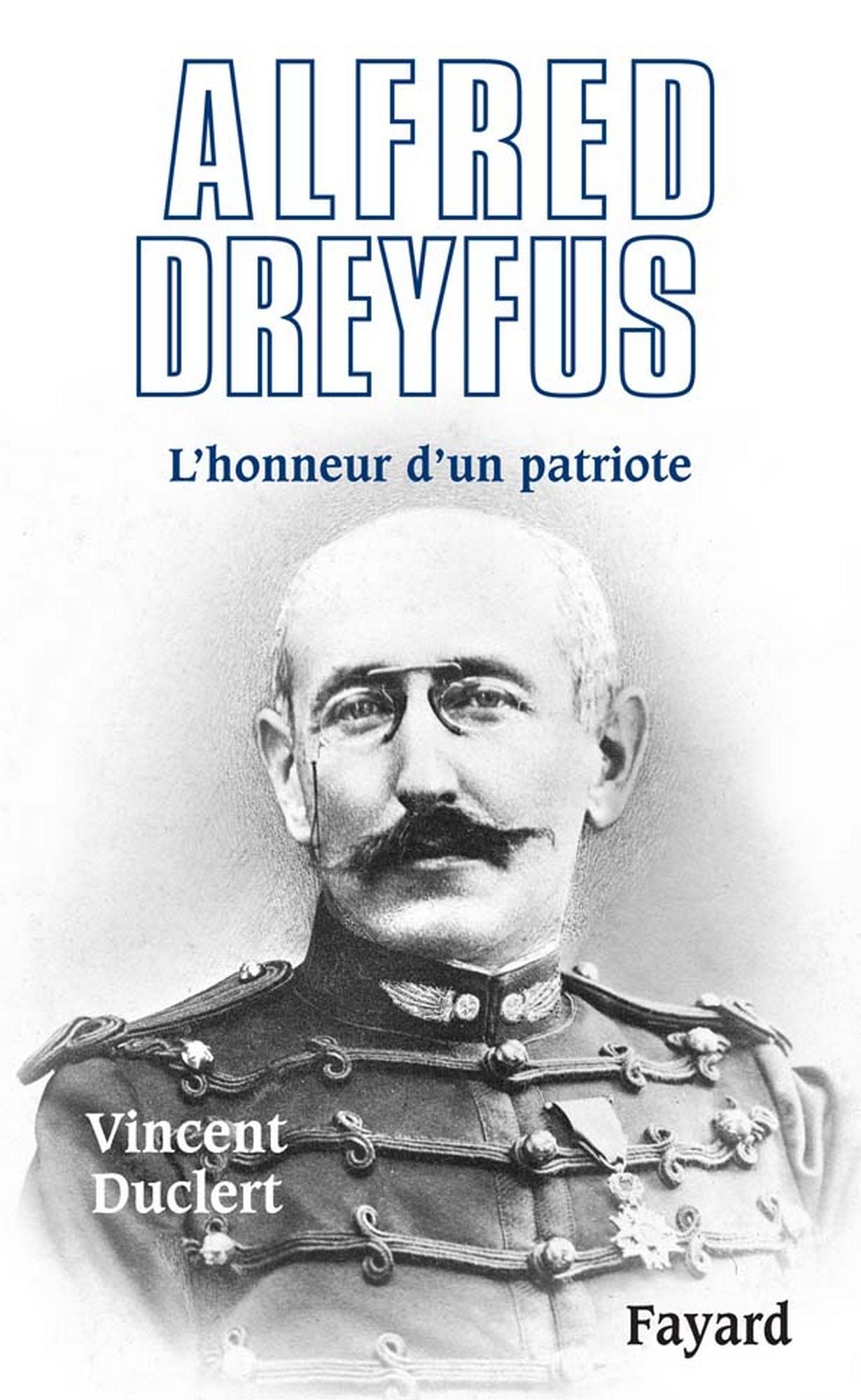 Alfred Dreyfus: L'honneur d'un patriote