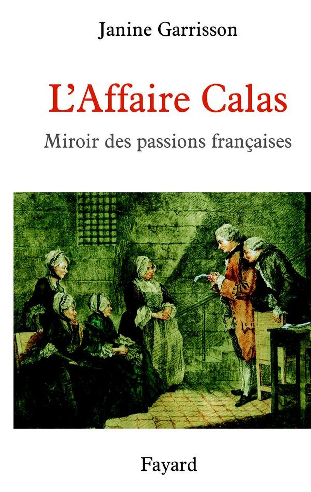 L'Affaire Calas: Miroir des passions françaises