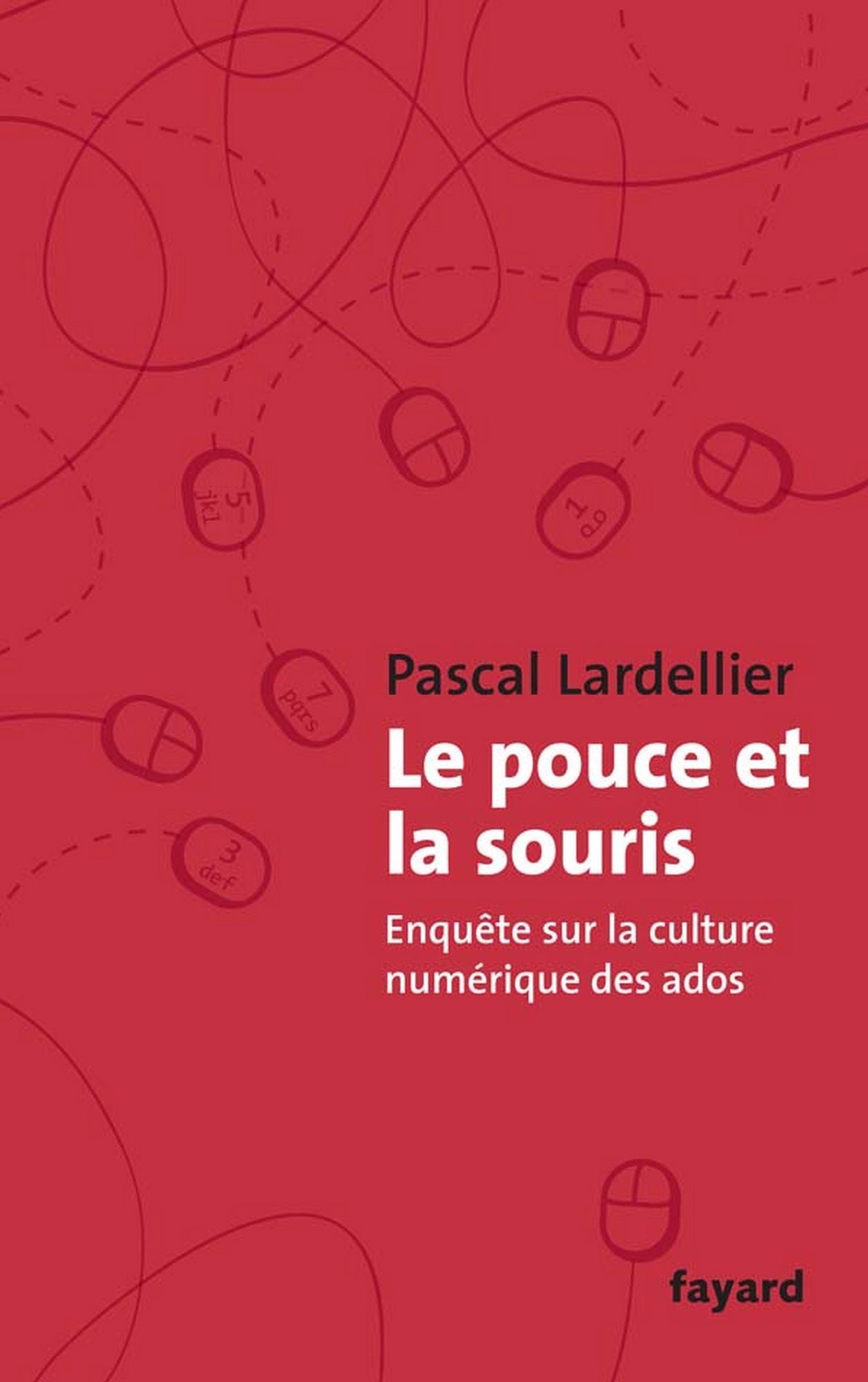Le Pouce et la Souris: Enquête sur la culture numérique des ados