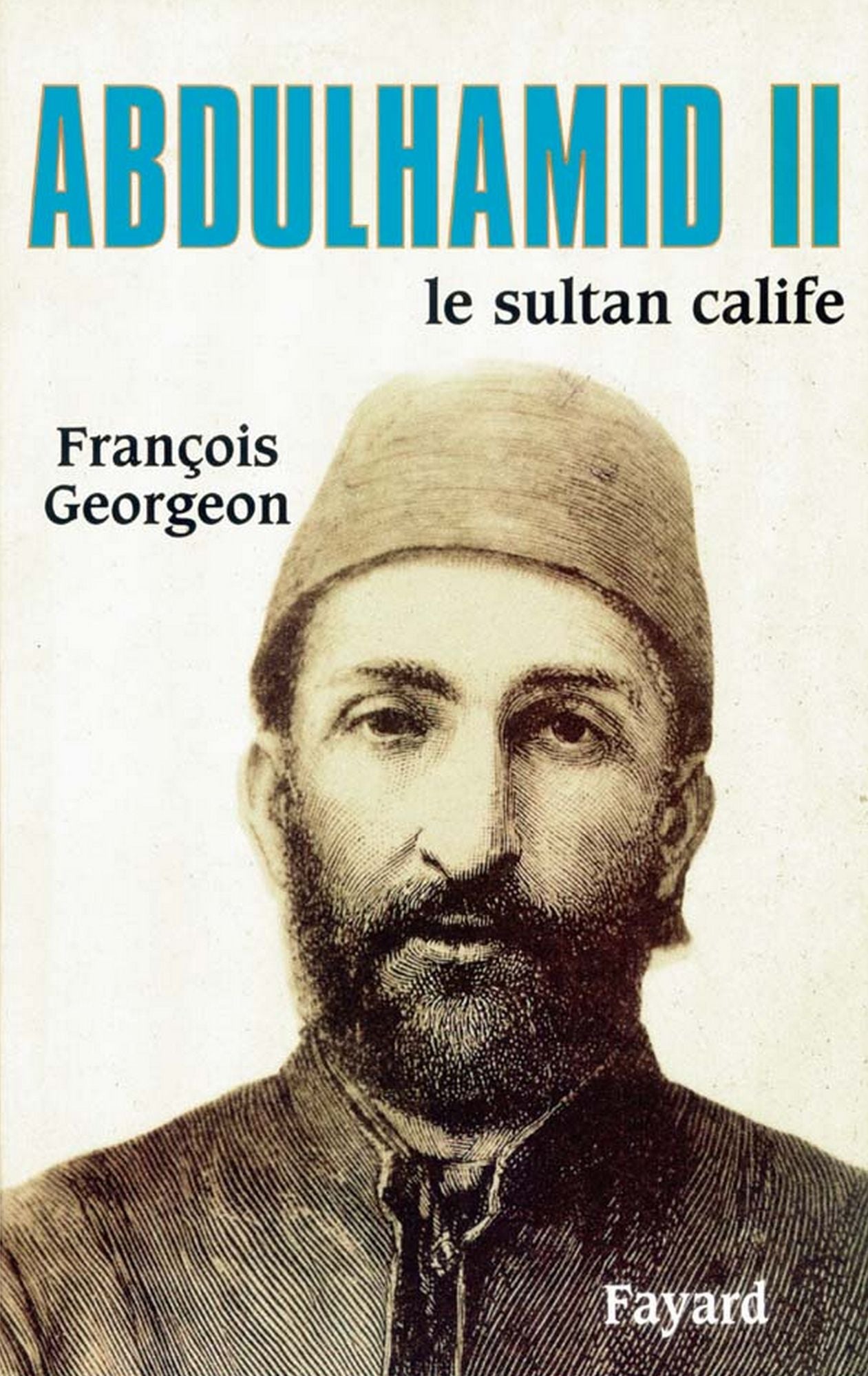 Abdulhamid II: Le sultan calife
