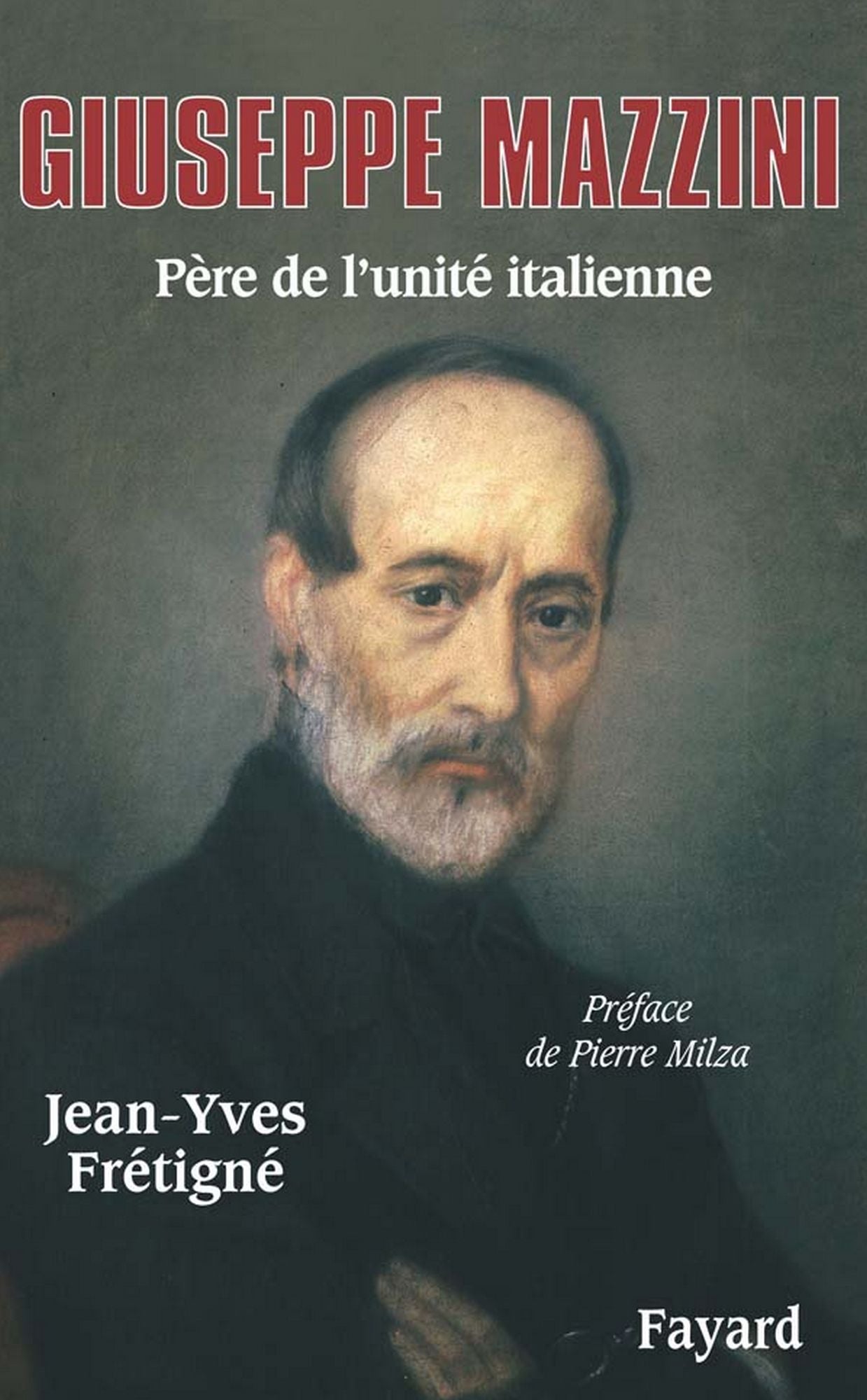 Giuseppe Mazzini: Père de l'unité italienne