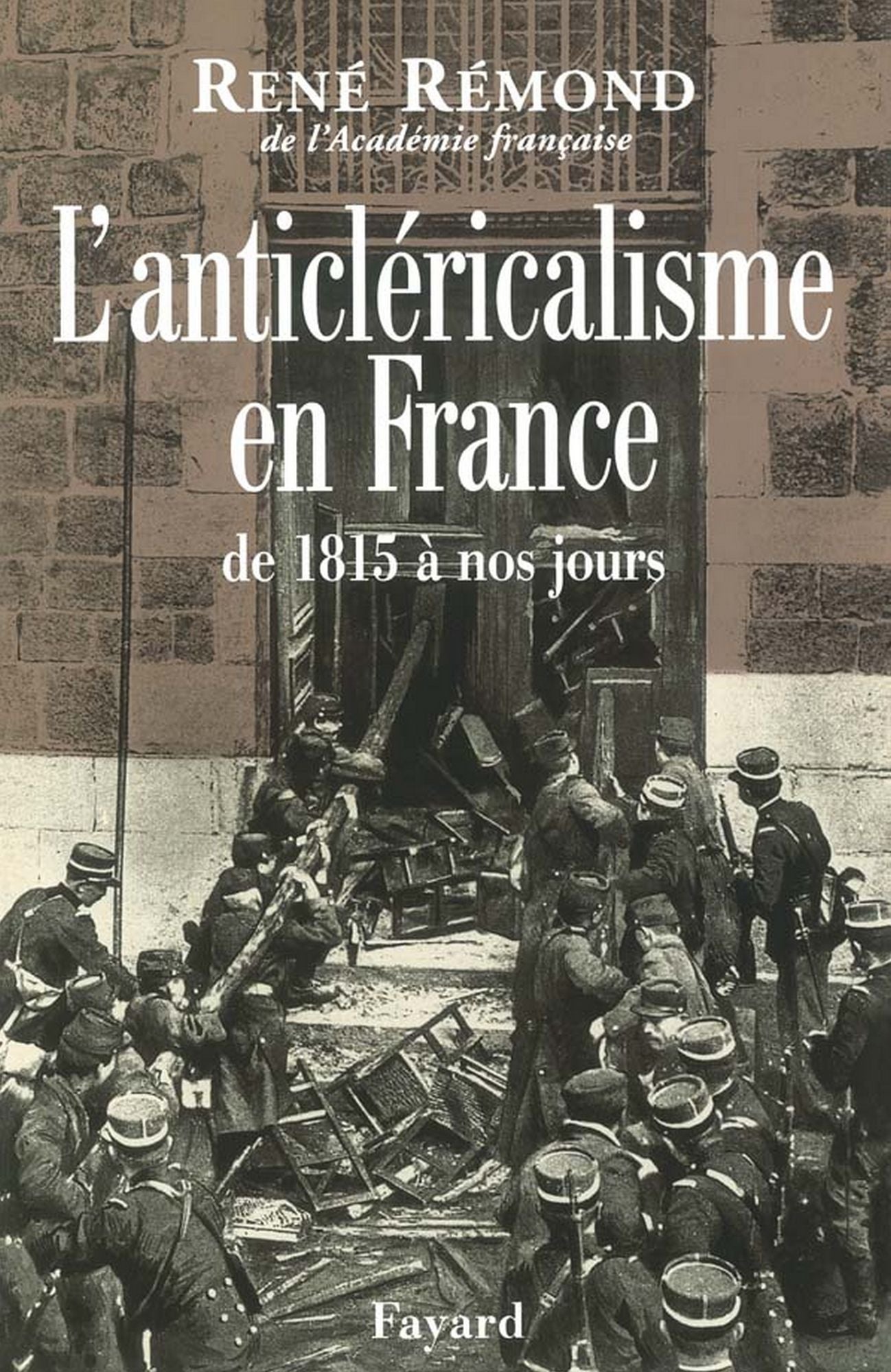 L'anticléricalisme en France de 1815 à nos jours