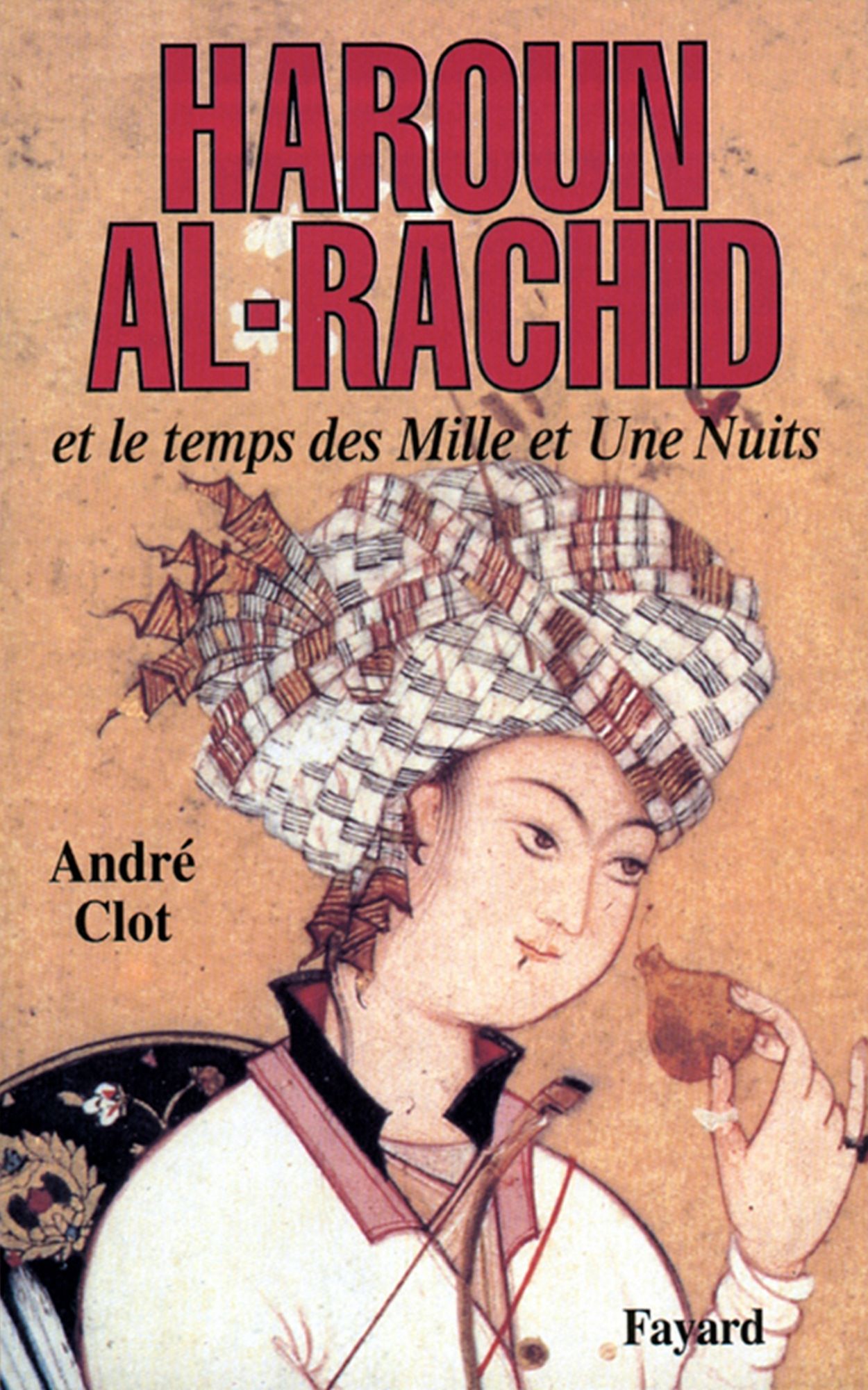 Haroun al-Rachid: Et le temps des Mille et Une Nuits