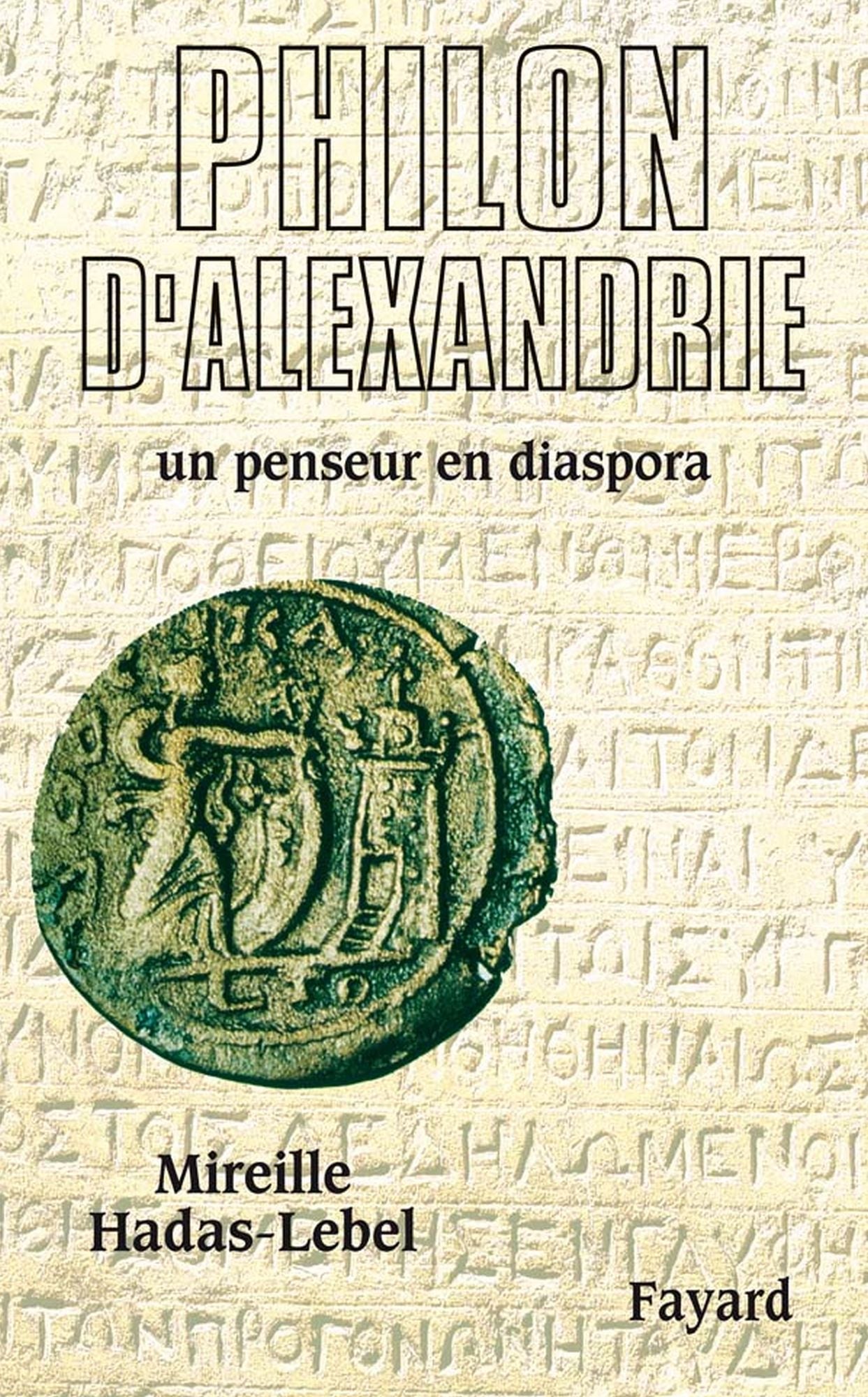 Philon d'Alexandrie: Un penseur en diaspora