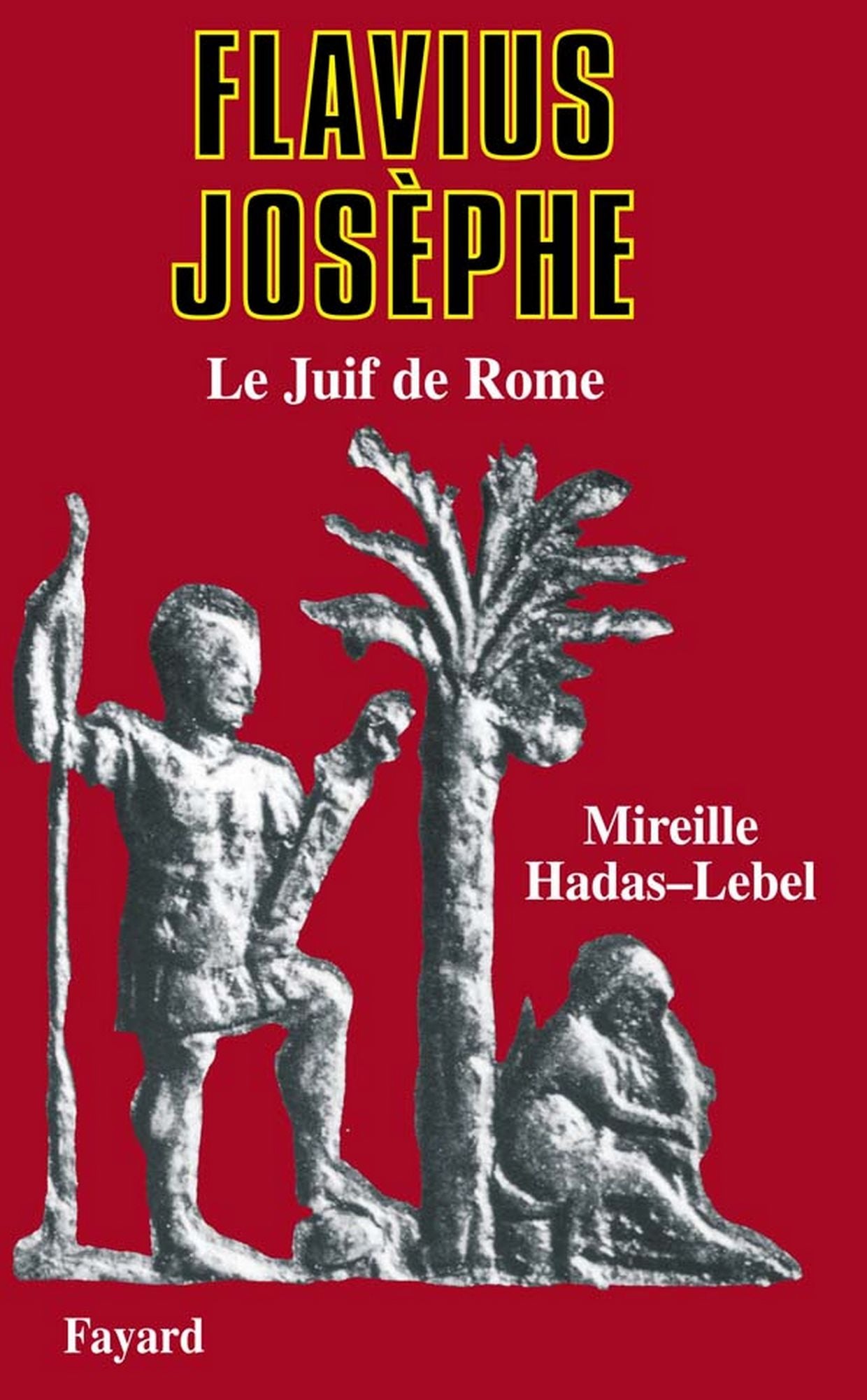 Flavius Josèphe: Le Juif de Rome