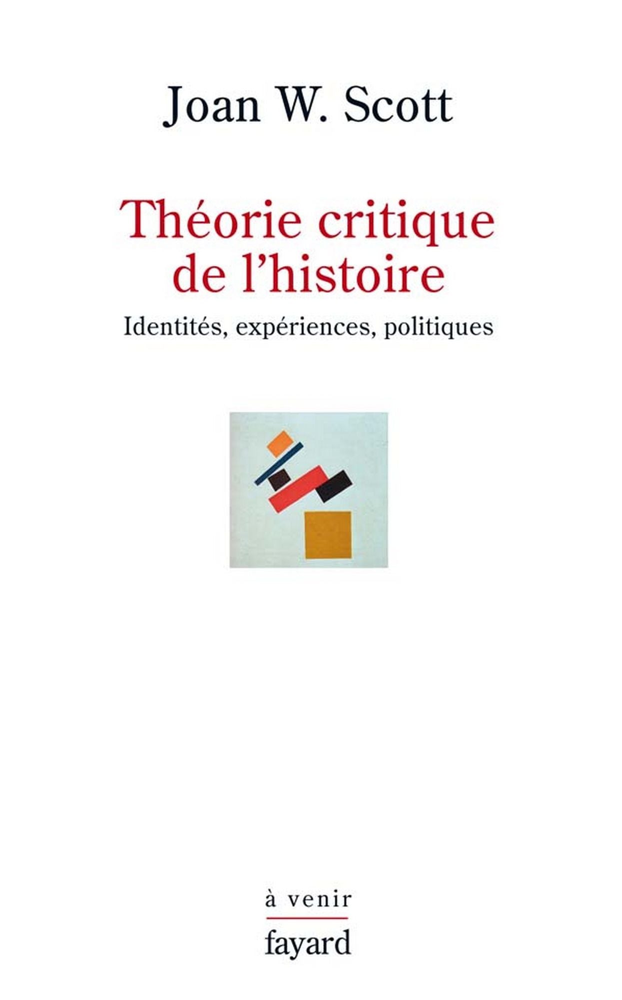 Théorie critique de l'histoire: Identités, expériences, politiques