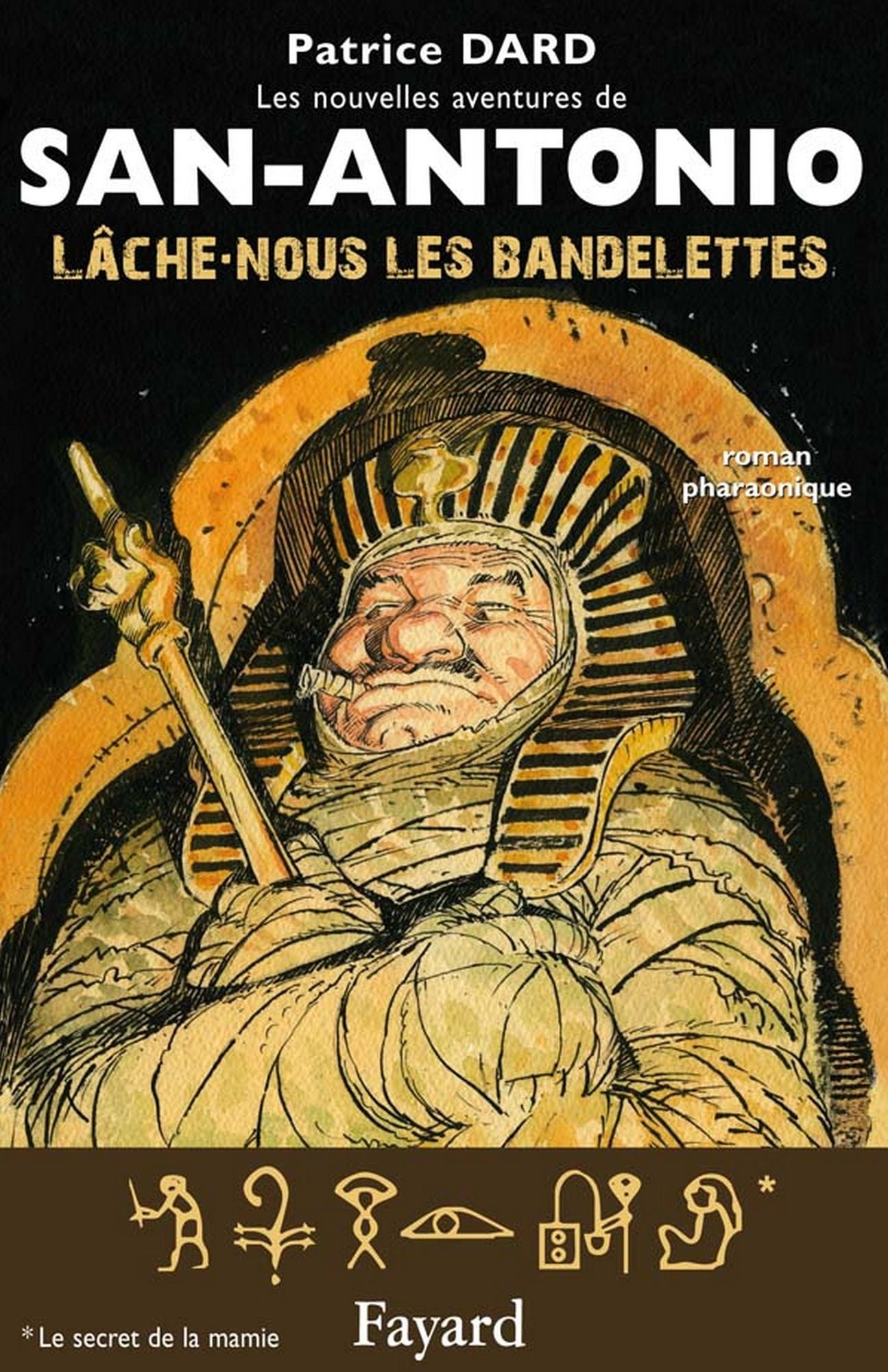 Lâche-nous les bandelettes: Les nouvelles aventures de San Antonio
