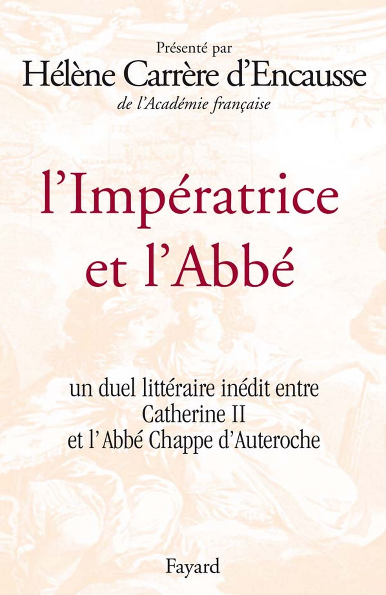 L'Impératrice et l'Abbé: Un duel littéraire inédit entre Catherine II et l'Abbé Chappe d'Auteroche