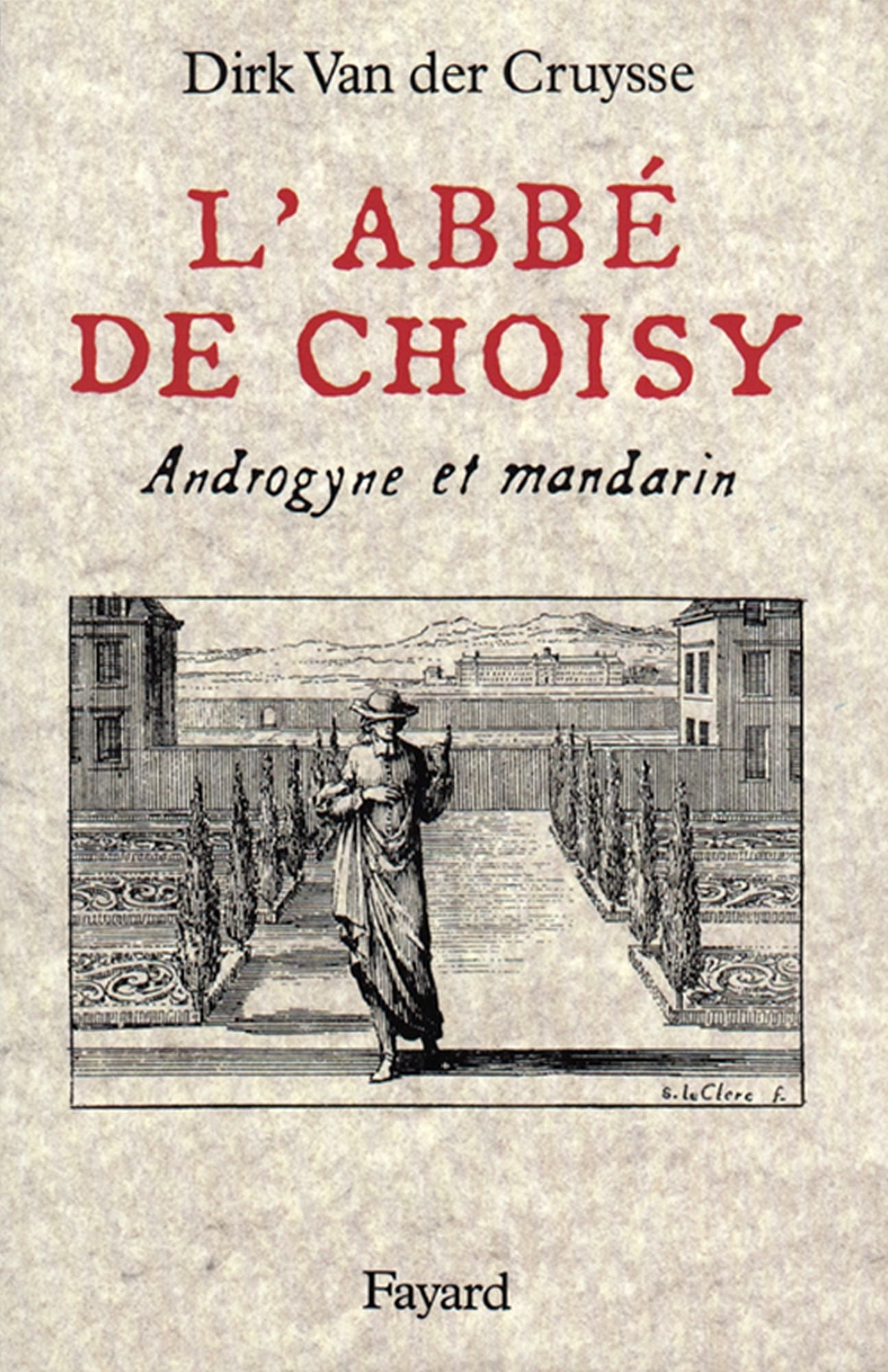 L'Abbé de Choisy: Androgyne et mandarin
