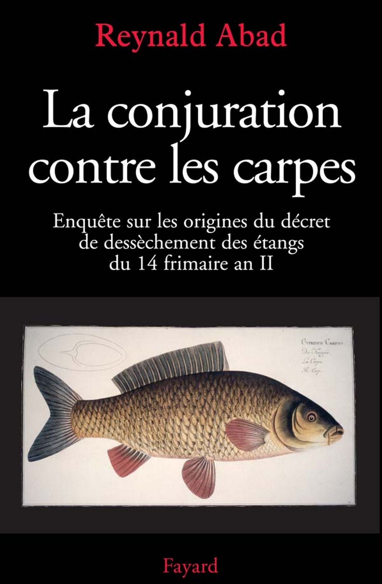 La conjuration contre les carpes: Enquête sur les origines du décret de dessèchement des étangs du 14 frimaire an II