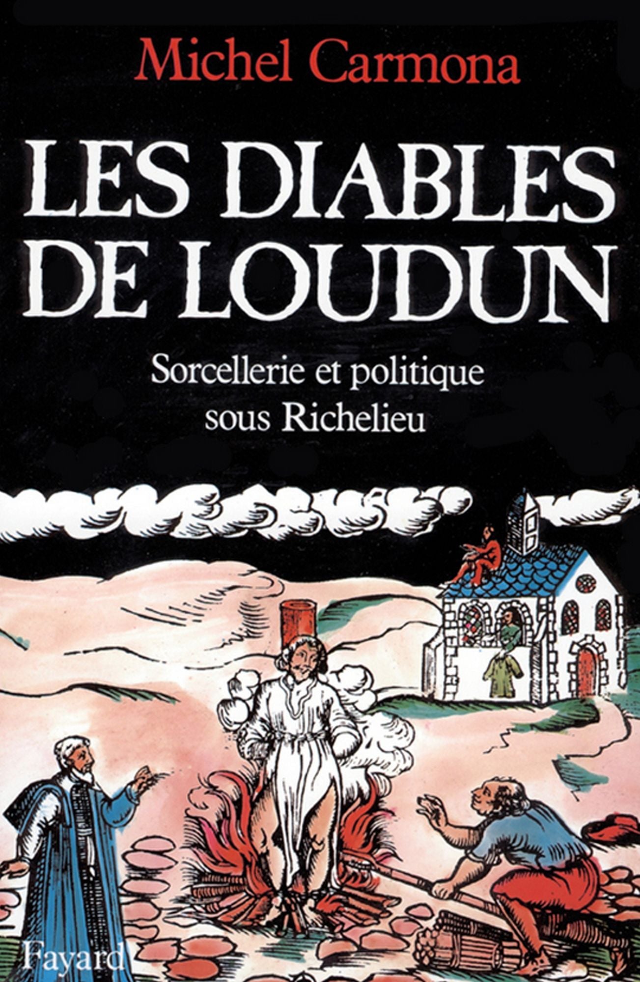 Les Diables de Loudun: Sorcellerie et politique sous Richelieu
