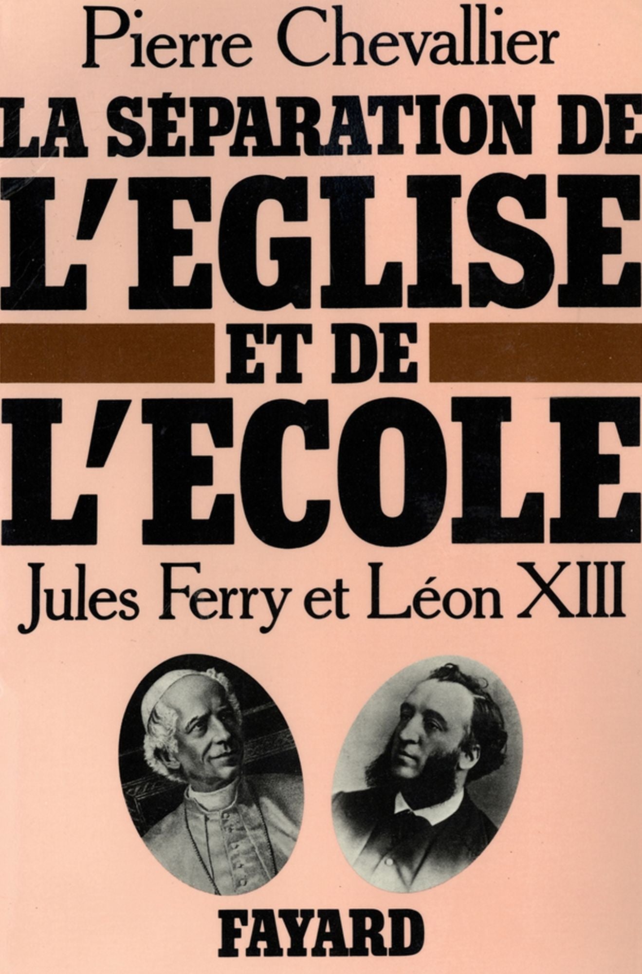 La Séparation de l'Eglise et de l'Ecole: Jules Ferry et Léon XIII