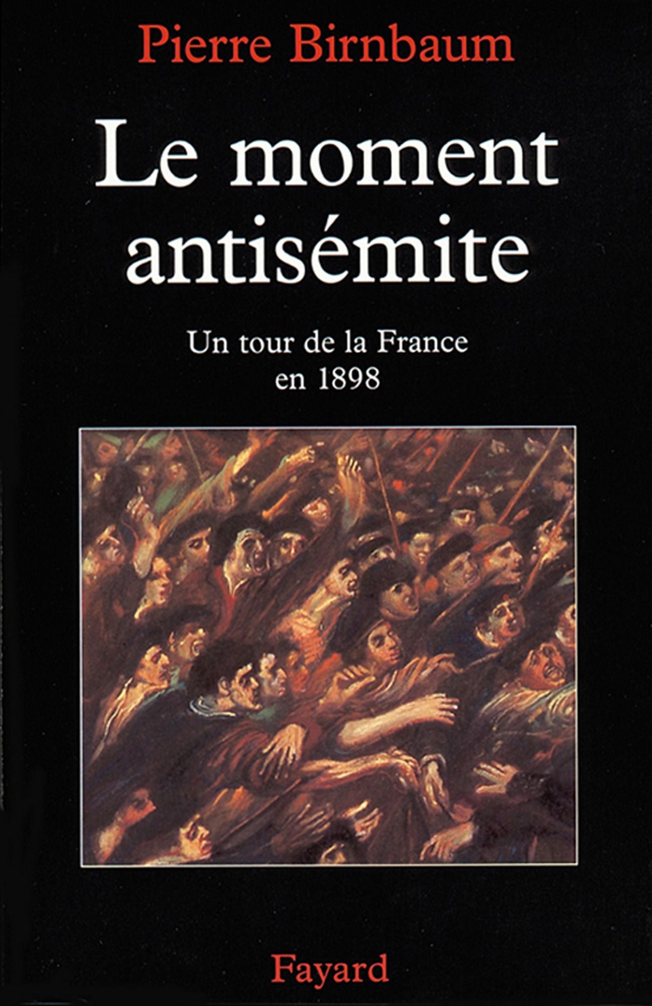 Le moment antisémite: Un tour de la France en 1898