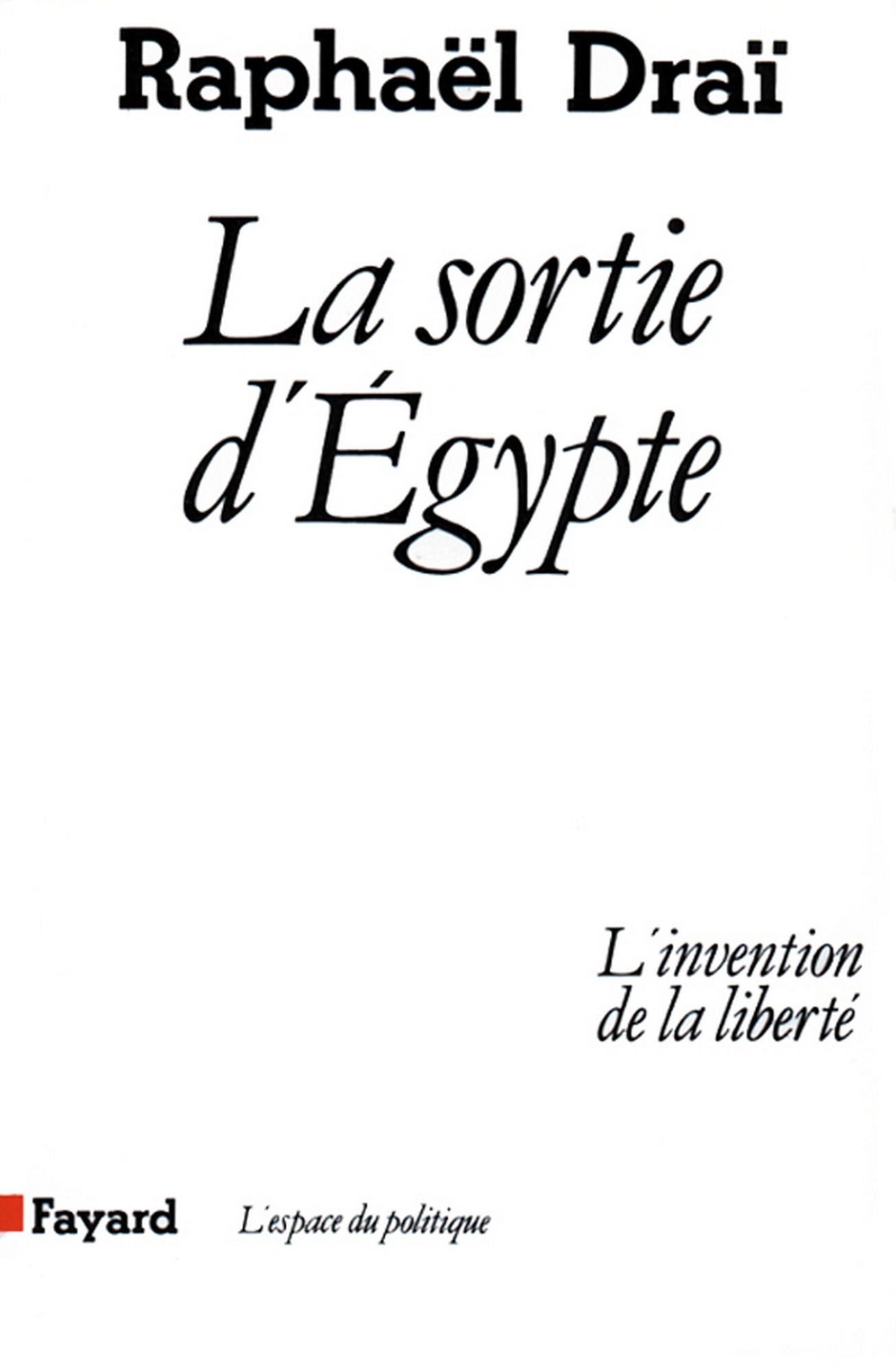La Sortie d'Egypte: L'invention de la liberté