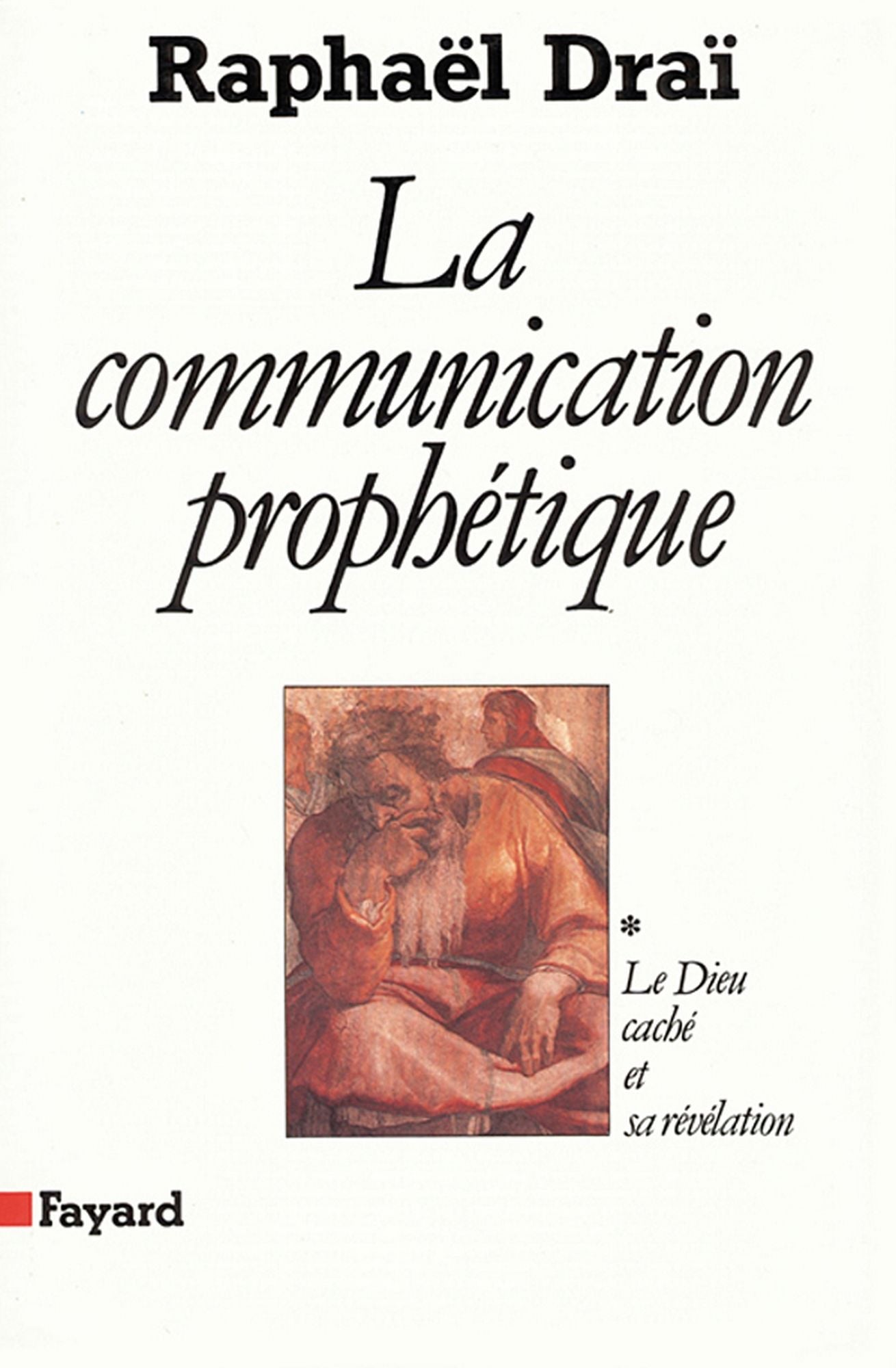 La Communication prophétique: Le Dieu caché et sa révélation
