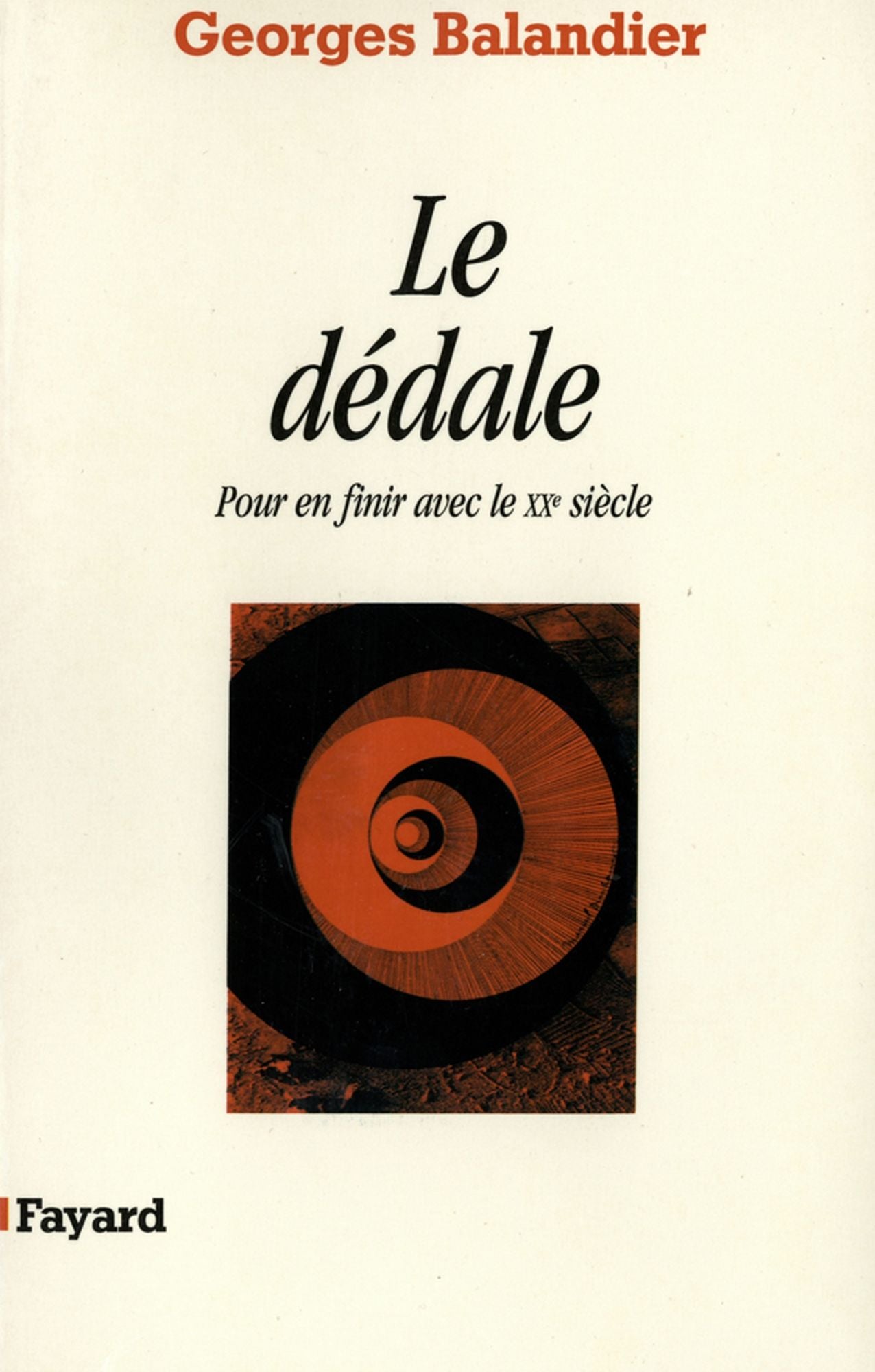 Le Dédale: Pour en finir avec le XXe siècle